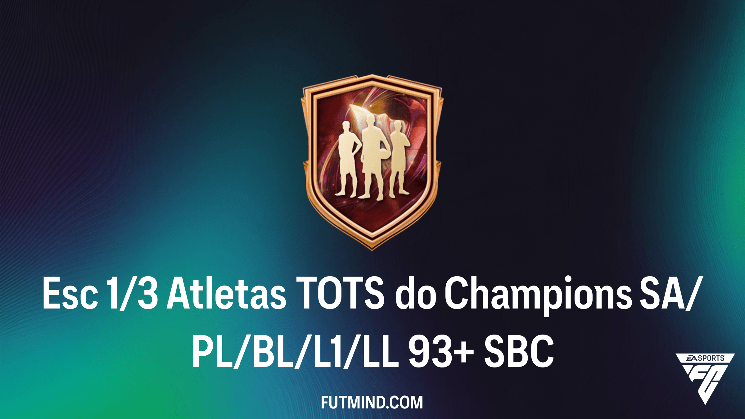 Como completar o SBC Esc 1/3 Atletas TOTS do Champions SA/PL/BL/L1/LL 93+ no FC 26