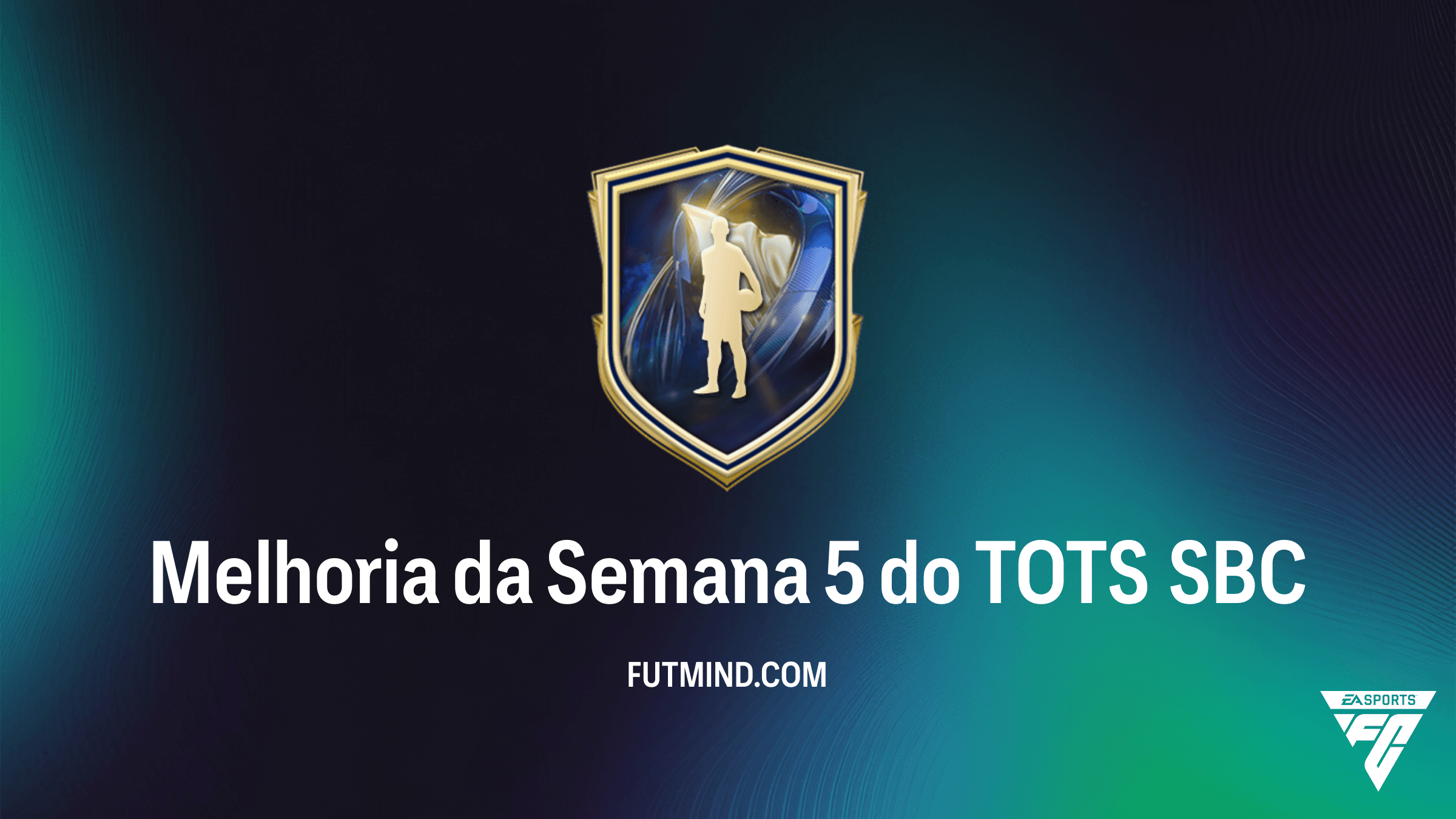 Como Completar o SBC Melhoria da Semana 5 do TOTS no FC 26: Vale a Pena?
