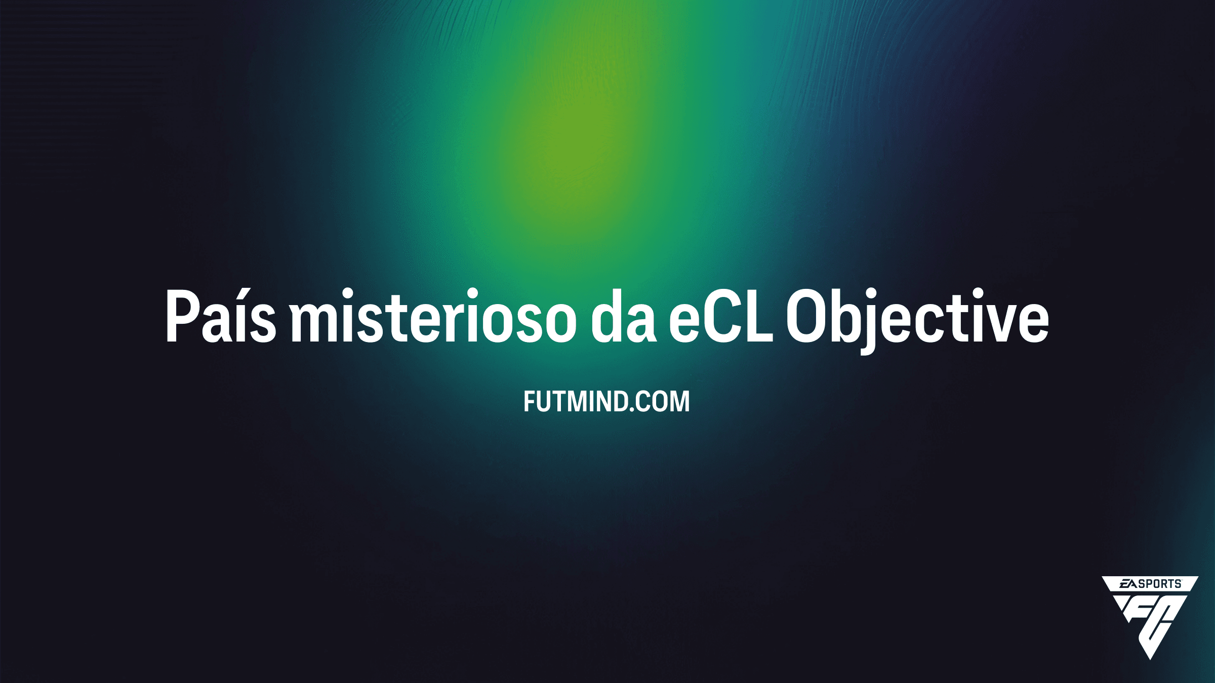 Como Resolver o SBC País misterioso da eCL no FC 26: Guia Completo