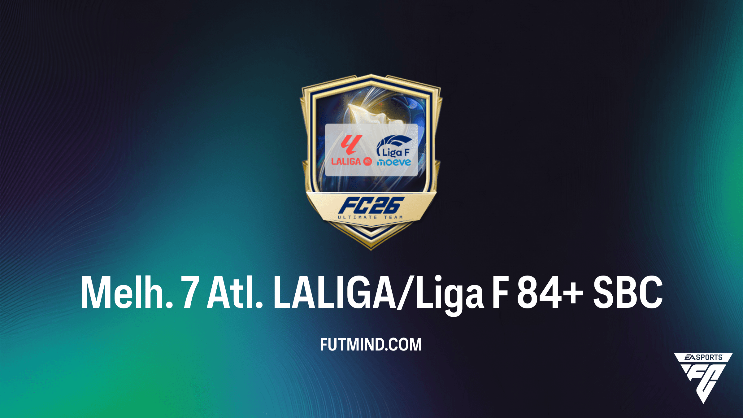 Como completar o SBC Melh. 7 Atl. LALIGA/Liga F 84+ no FC 26