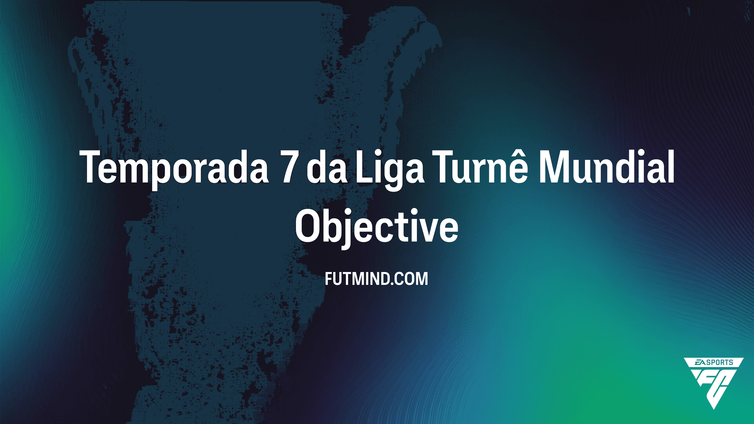 Guia: Como Completar o Objetivo Temporada 7 da Liga Turnê Mundial no FC 26