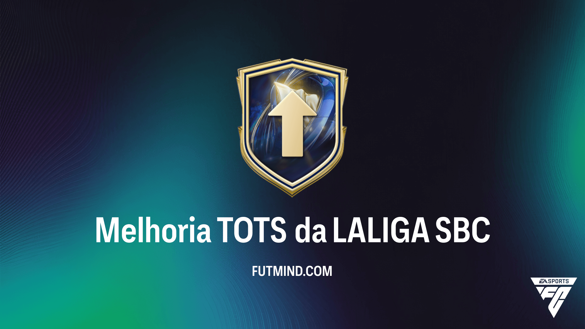 Como completar o SBC Melhoria TOTS da LALIGA no FC 26: Guia Completo e Vale a Pena?