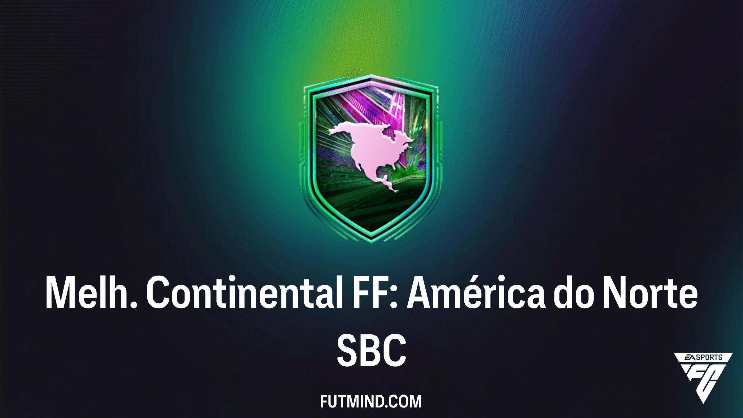 Como completar o SBC Melh. Continental FF: América do Norte no FC 26