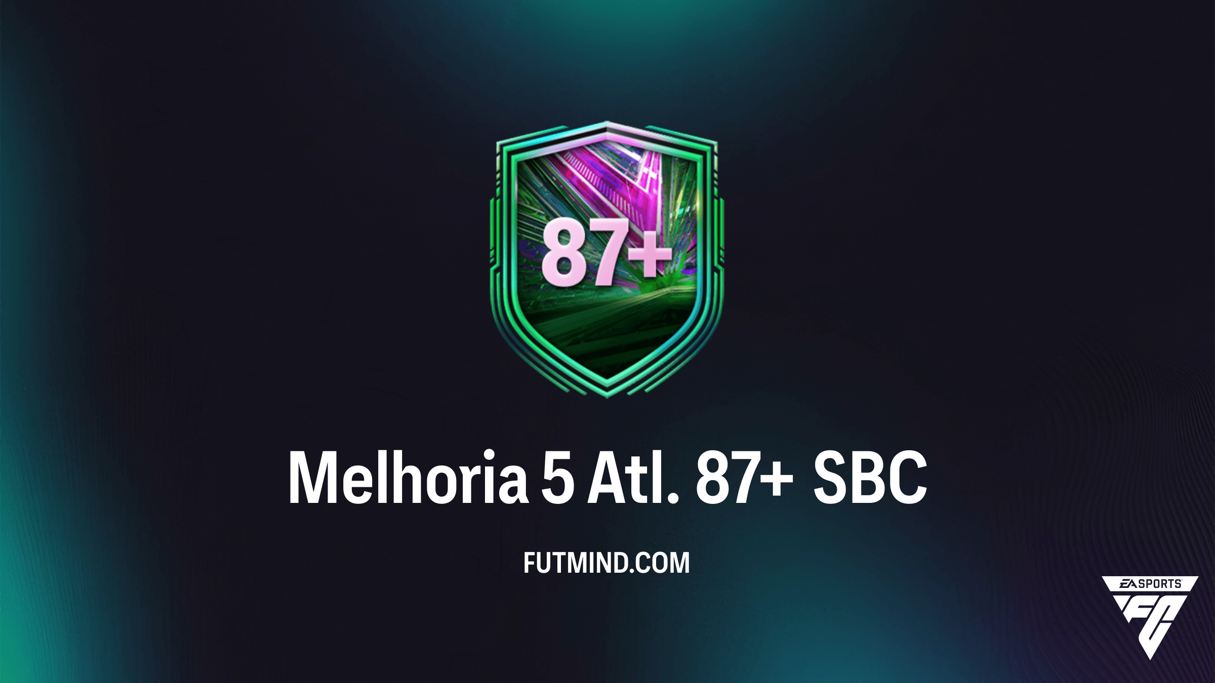 SBC Melhoria 5 Atl. 87+: Como completar e vale a pena no FC 26?