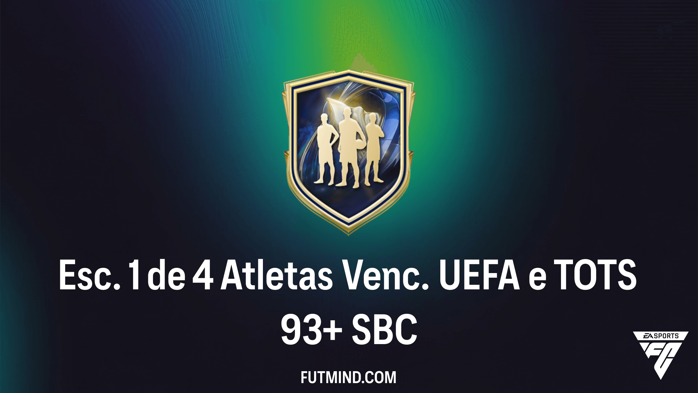 Como Completar o SBC Esc. 1 de 4 Atletas Venc. UEFA e TOTS 93+ no FC 26