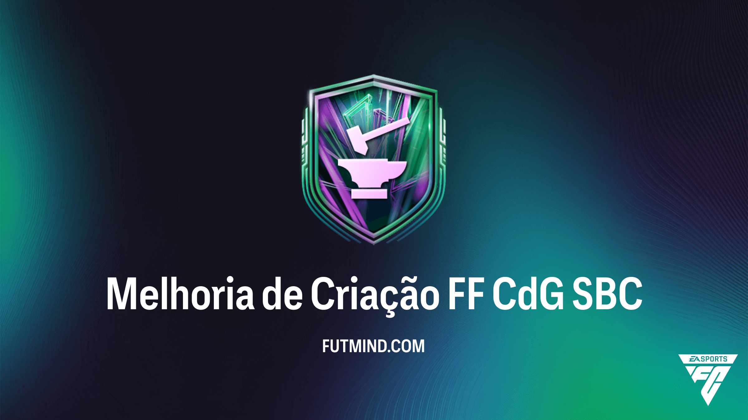 SBC Melhoria de Criação FF CdG: Guia Completo e Como Completar no FC 26