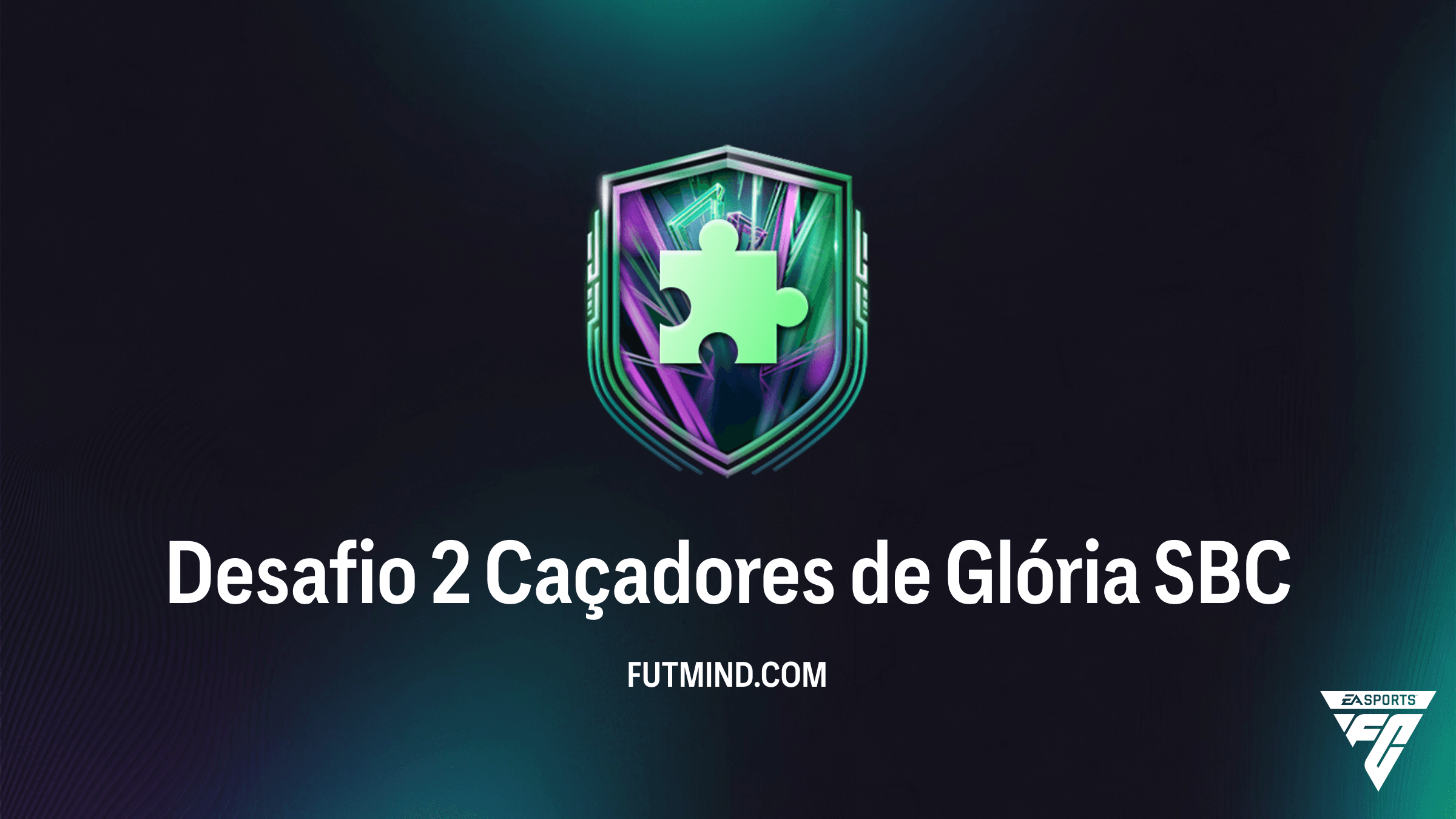 Como completar o SBC Desafio 2 Caçadores de Glória no FC 26: Guia Completo e Recompensas