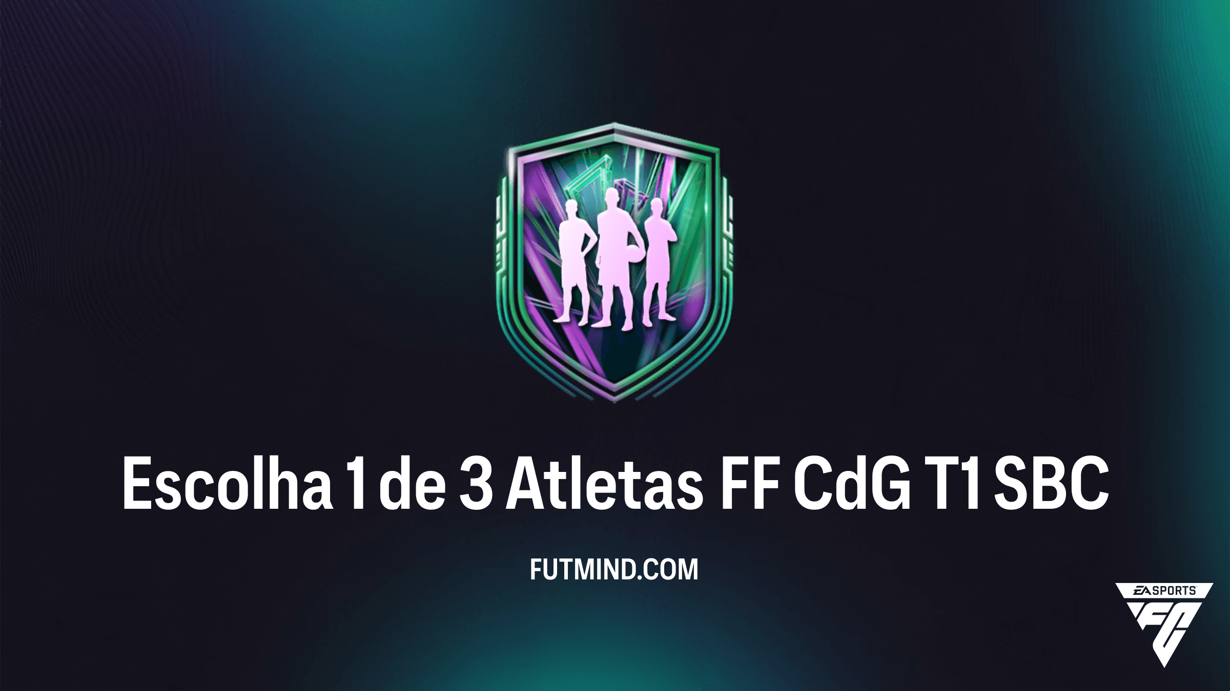 Guia Completo: SBC Escolha 1 de 3 Atletas FF CdG T1 no FC 26 - Vale a Pena?