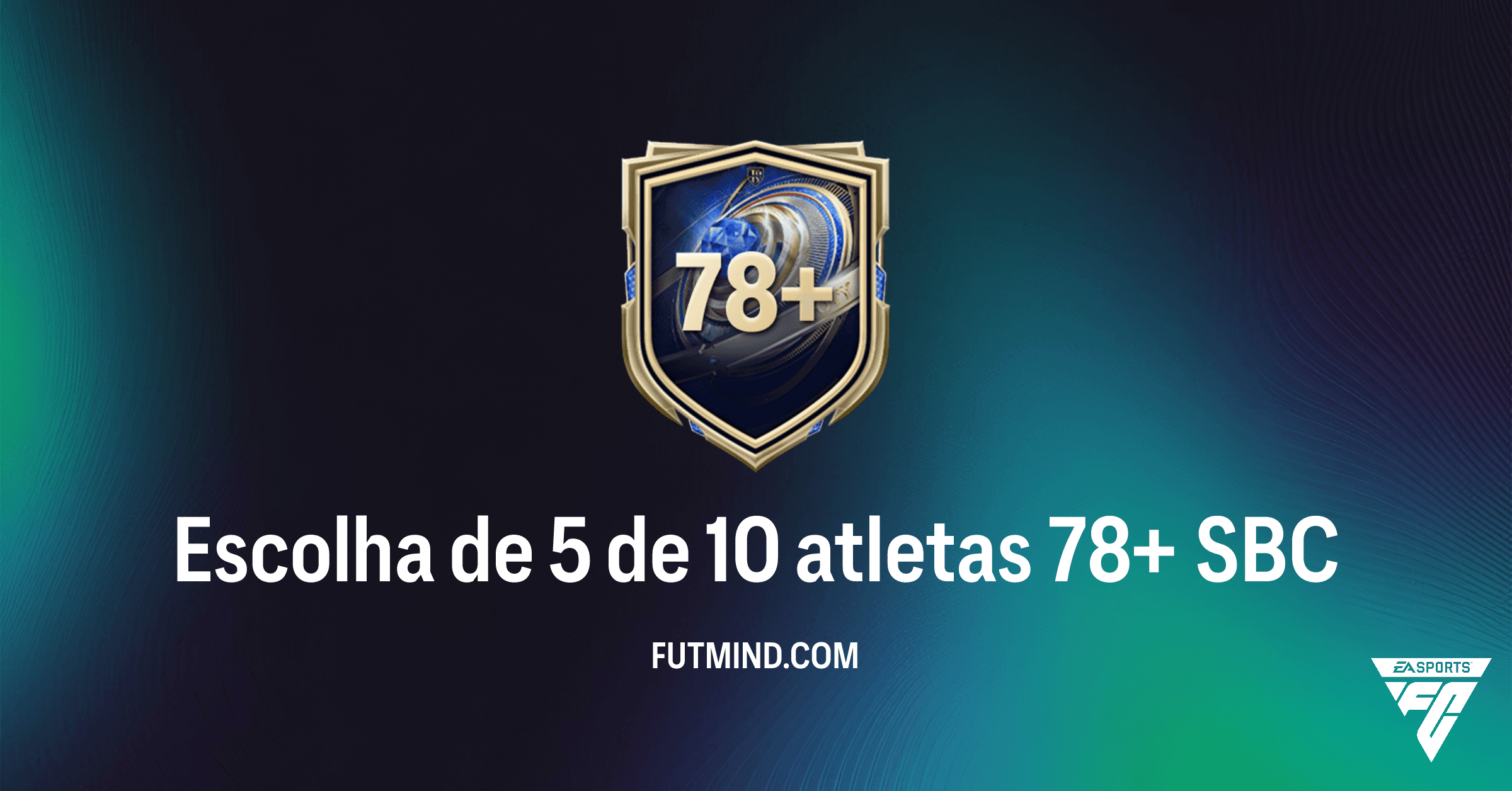 FC 26 Ultimate Team: Desvende a SBC Escolha de 5 de 10 atletas 78+! Vale a Pena?