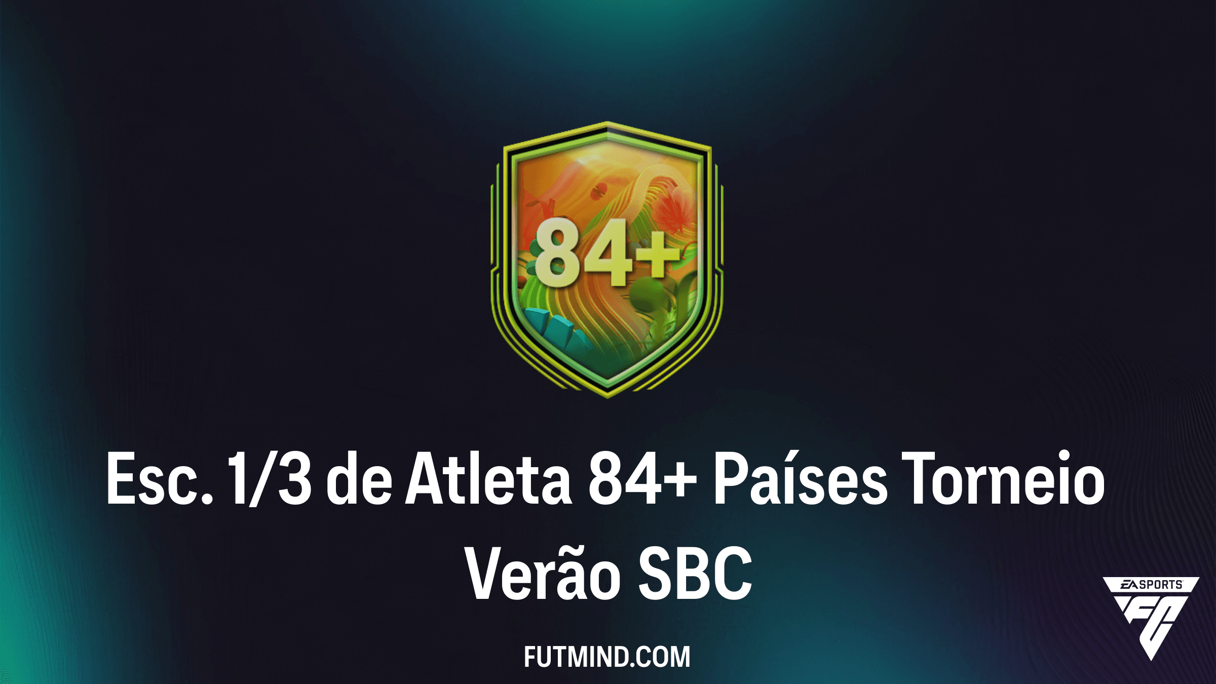 Guia SBC Esc. 1/3 de Atleta 84+ Países Torneio Verão: Vale a Pena no FC 26?