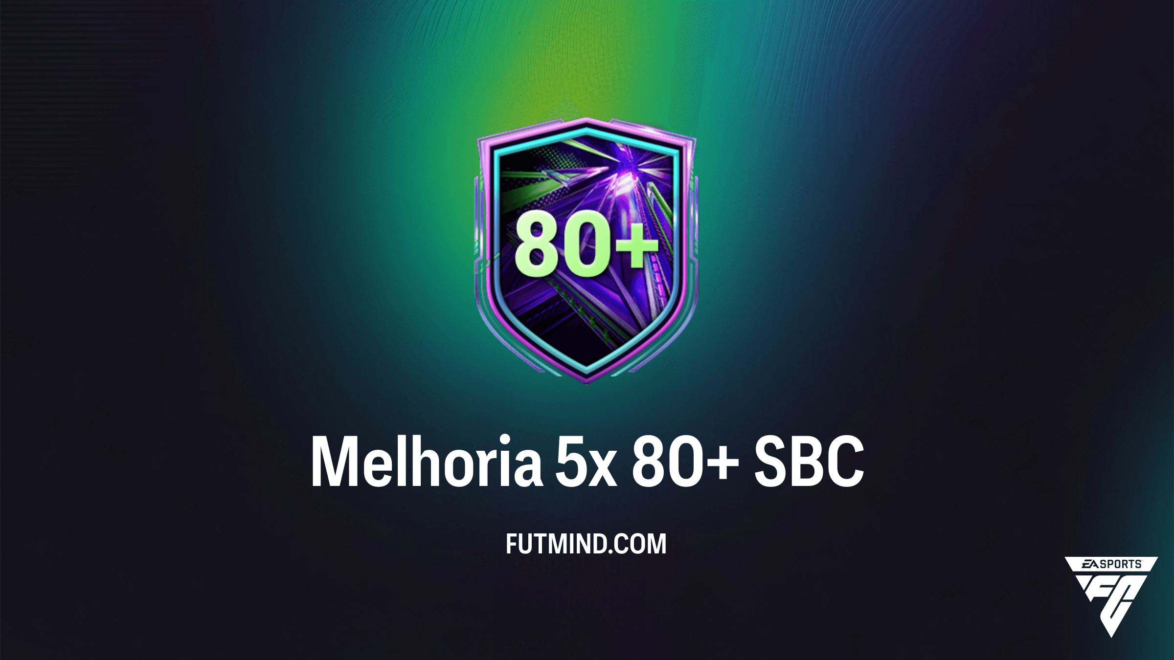 SBC Melhoria 5x 80+: Como Completar e Vale a Pena no FC 26?