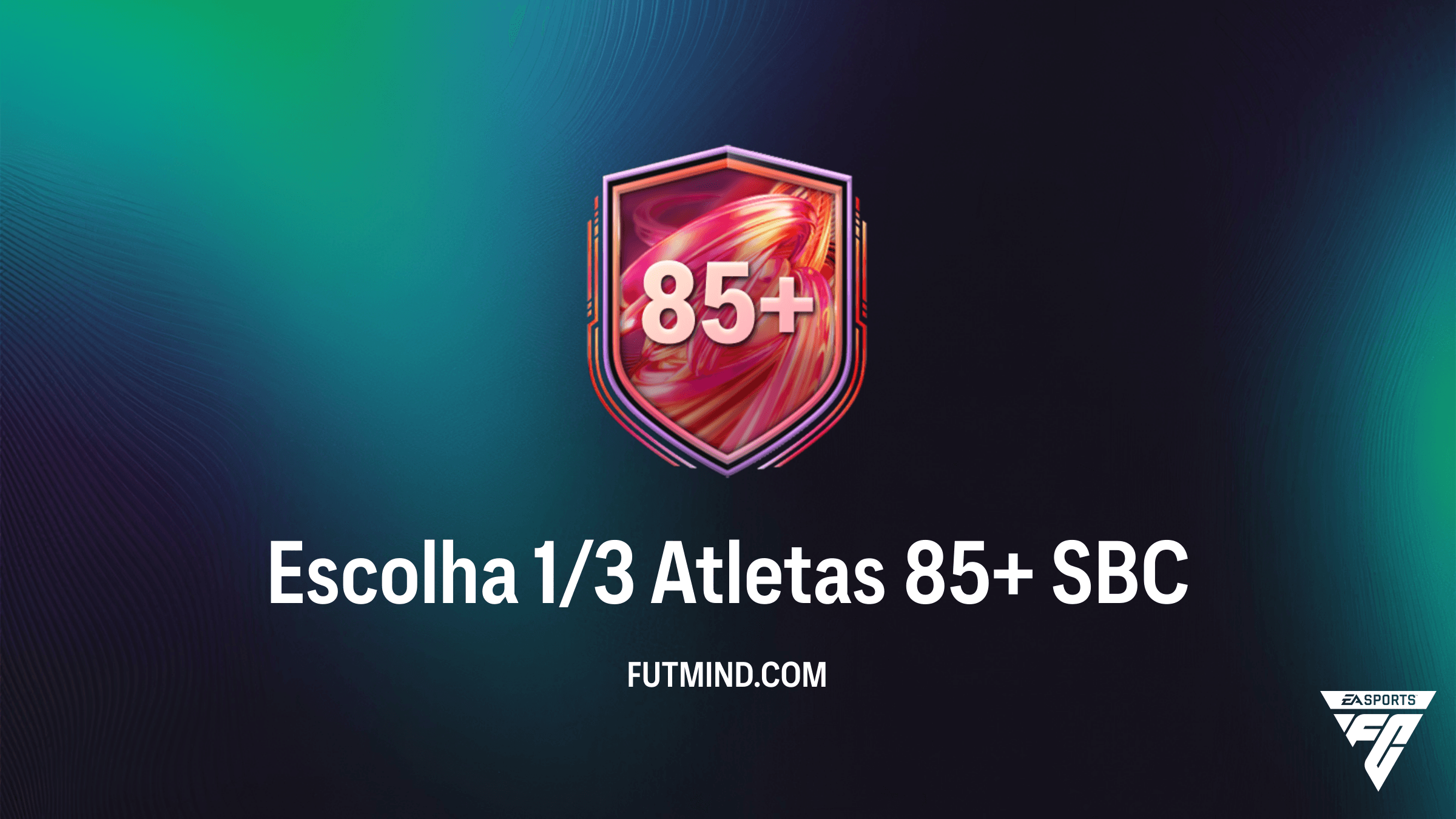 Como Completar o SBC Escolha 1/3 Atletas 85+ no FC 26: Vale a Pena?