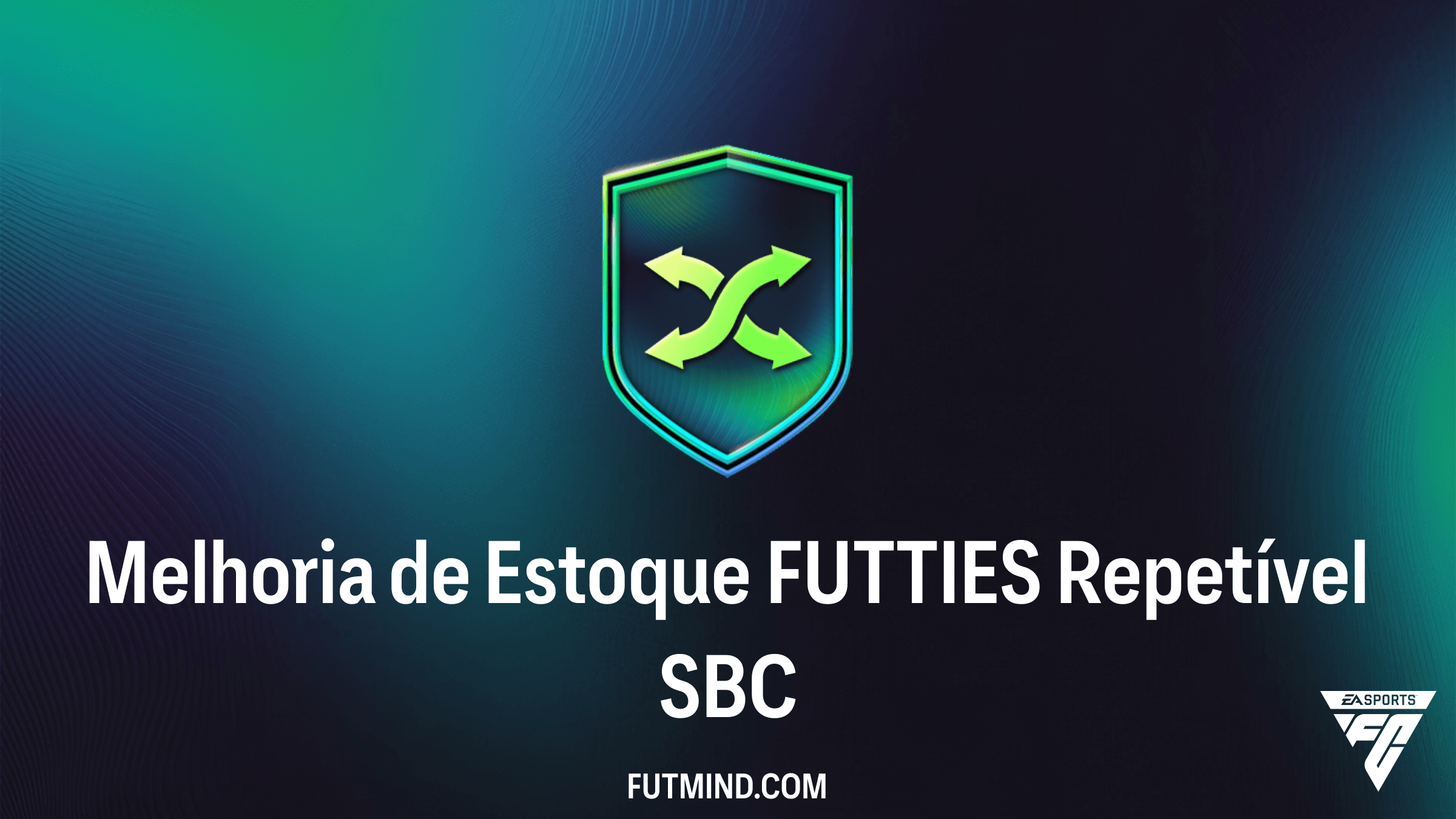 Guia Completo do SBC Melhoria de Estoque FUTTIES Repetível no FC 26