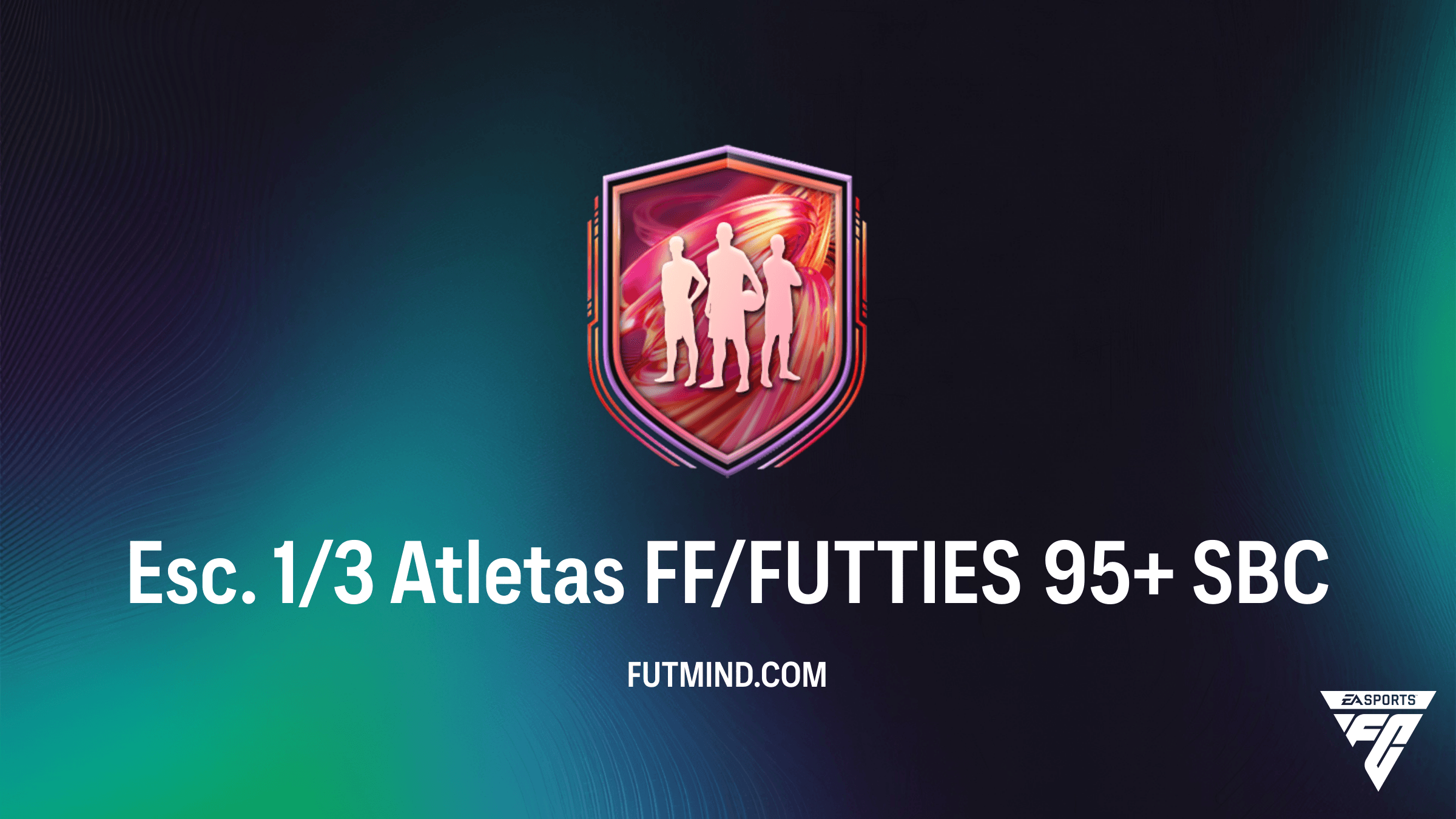 Como Completar o SBC Esc. 1/3 Atletas FF/FUTTIES 95+ no FC 26