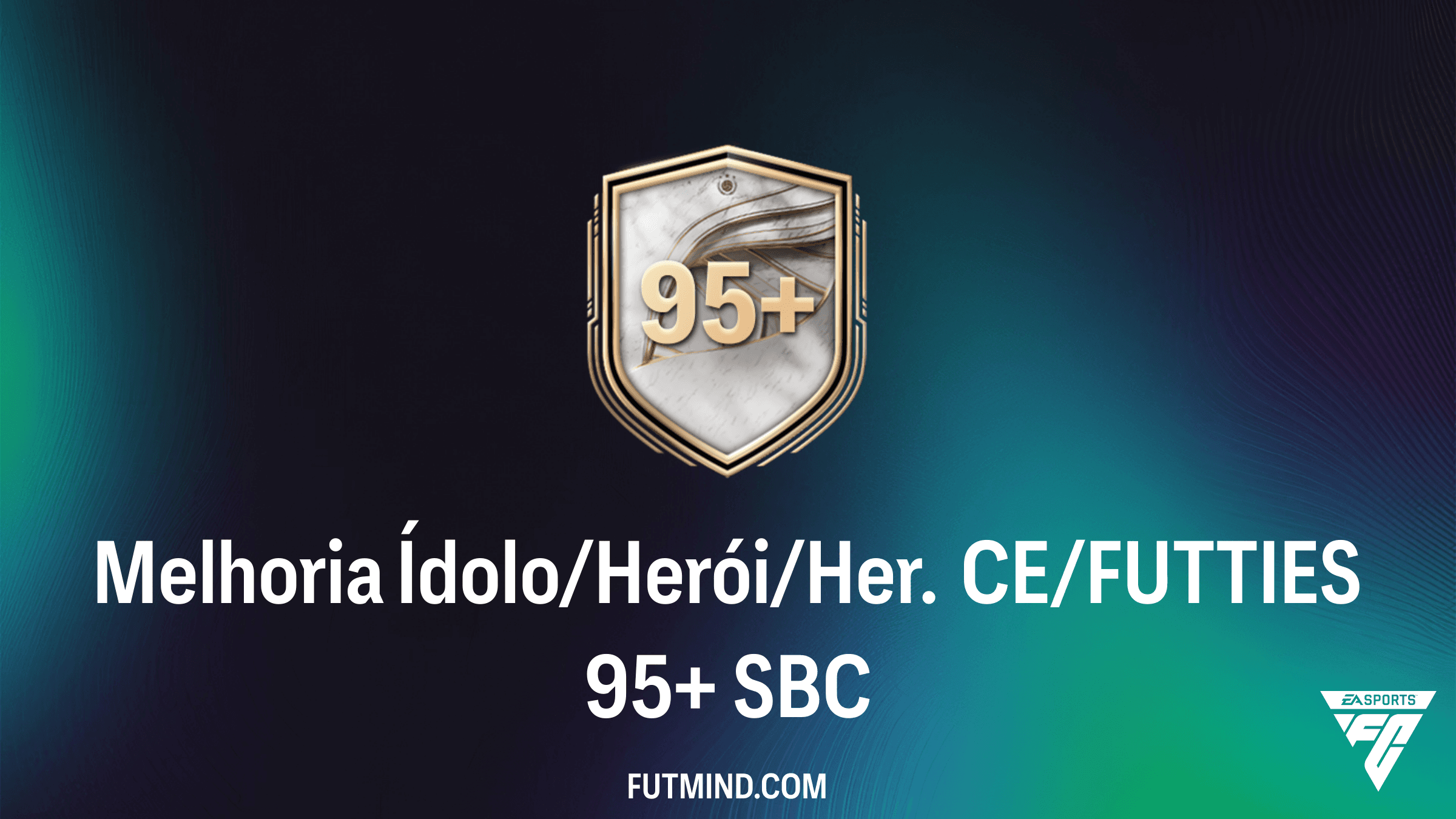 Guia do SBC Melhoria Ídolo/Herói/Her. CE/FUTTIES 95+ no FC 26: Vale a Pena?