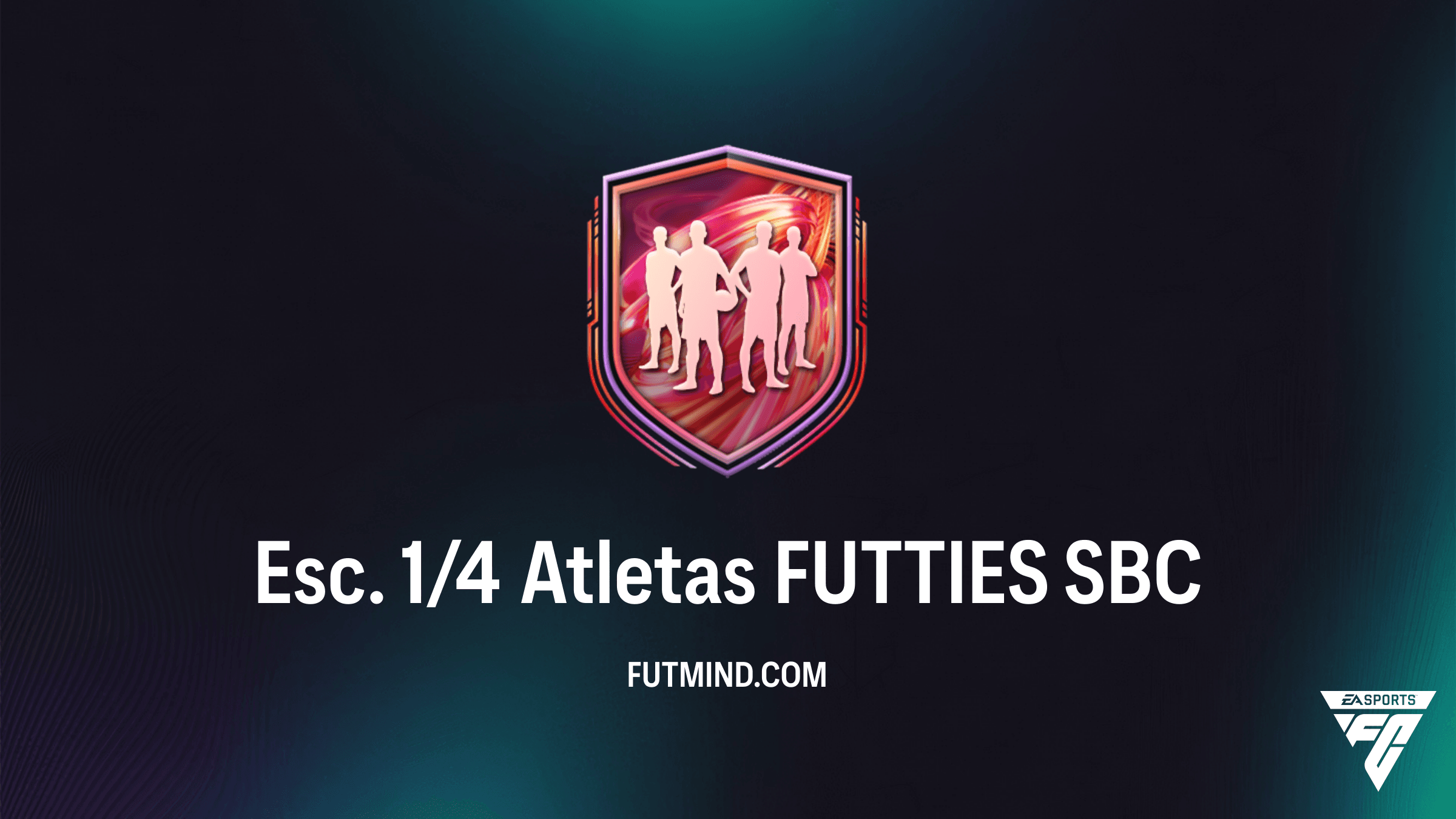 Guia Completo: SBC Esc. 1/4 Atletas FUTTIES - Vale a Pena no FC 26?