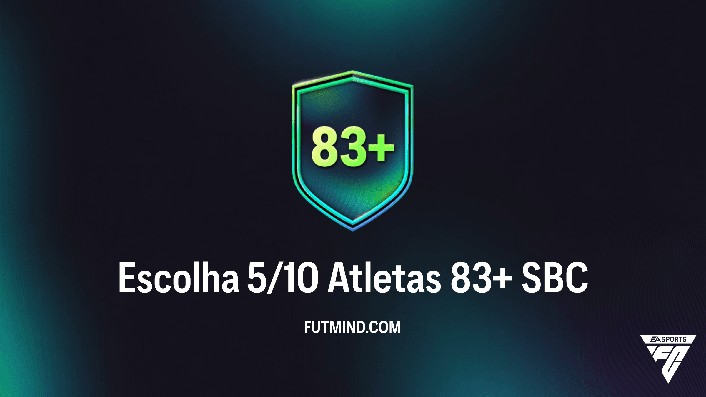 SBC Escolha 5/10 Atletas 83+: Como completar e análise de custo no FC 26