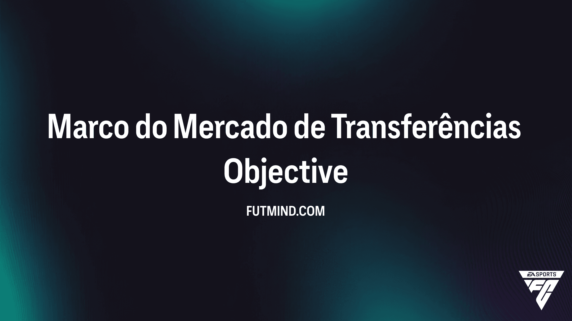 Como Completar o Objetivo Marco do Mercado de Transferências no FC 26