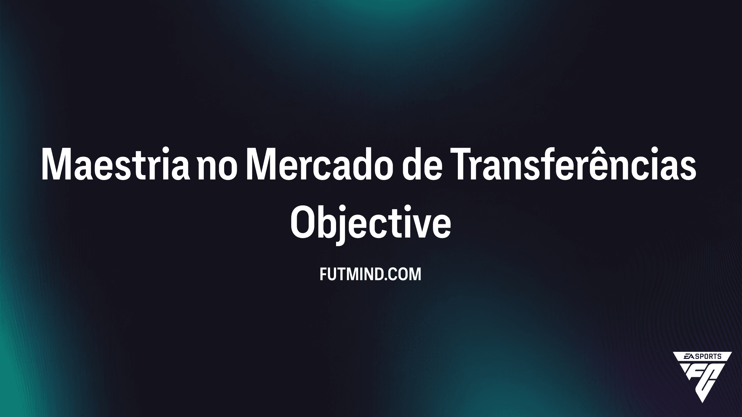Guia do Objetivo Maestria no Mercado de Transferências no FC 26