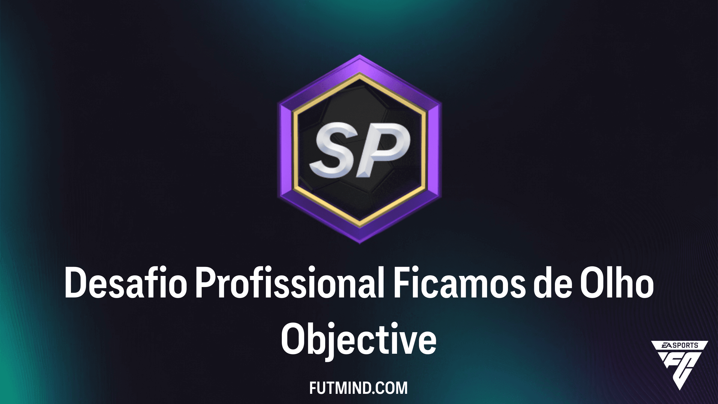 Como completar o Desafio Profissional Ficamos de Olho no FC 26