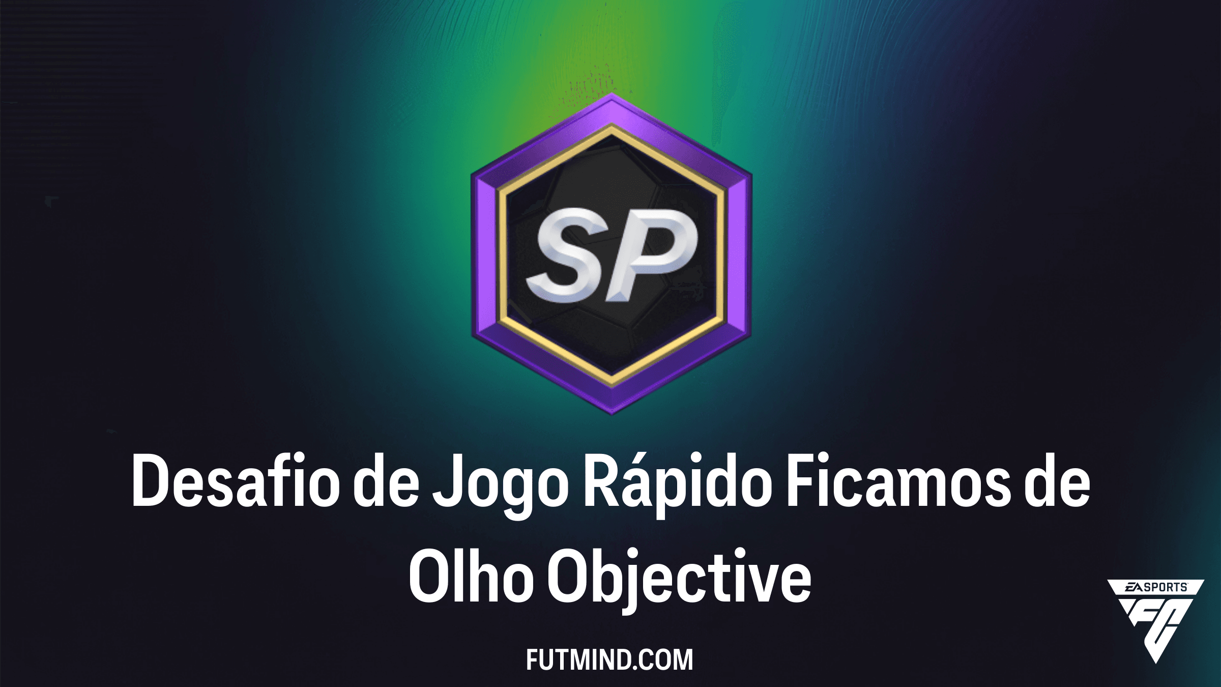 Guia do Desafio de Jogo Rápido Ficamos de Olho no FC 26