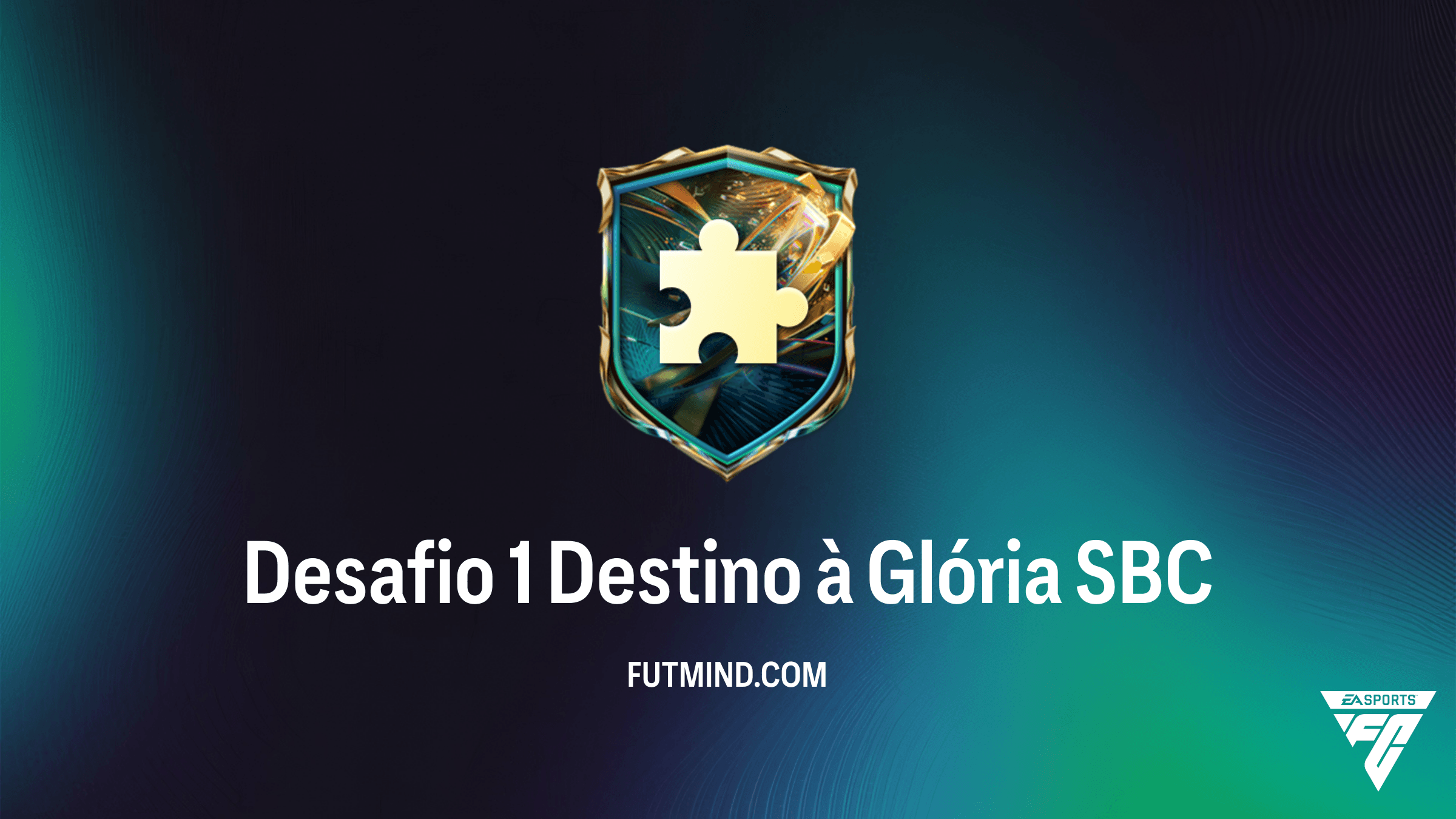 Como Completar o SBC Desafio 1 Destino à Glória no FC 27: Vale a Pena?