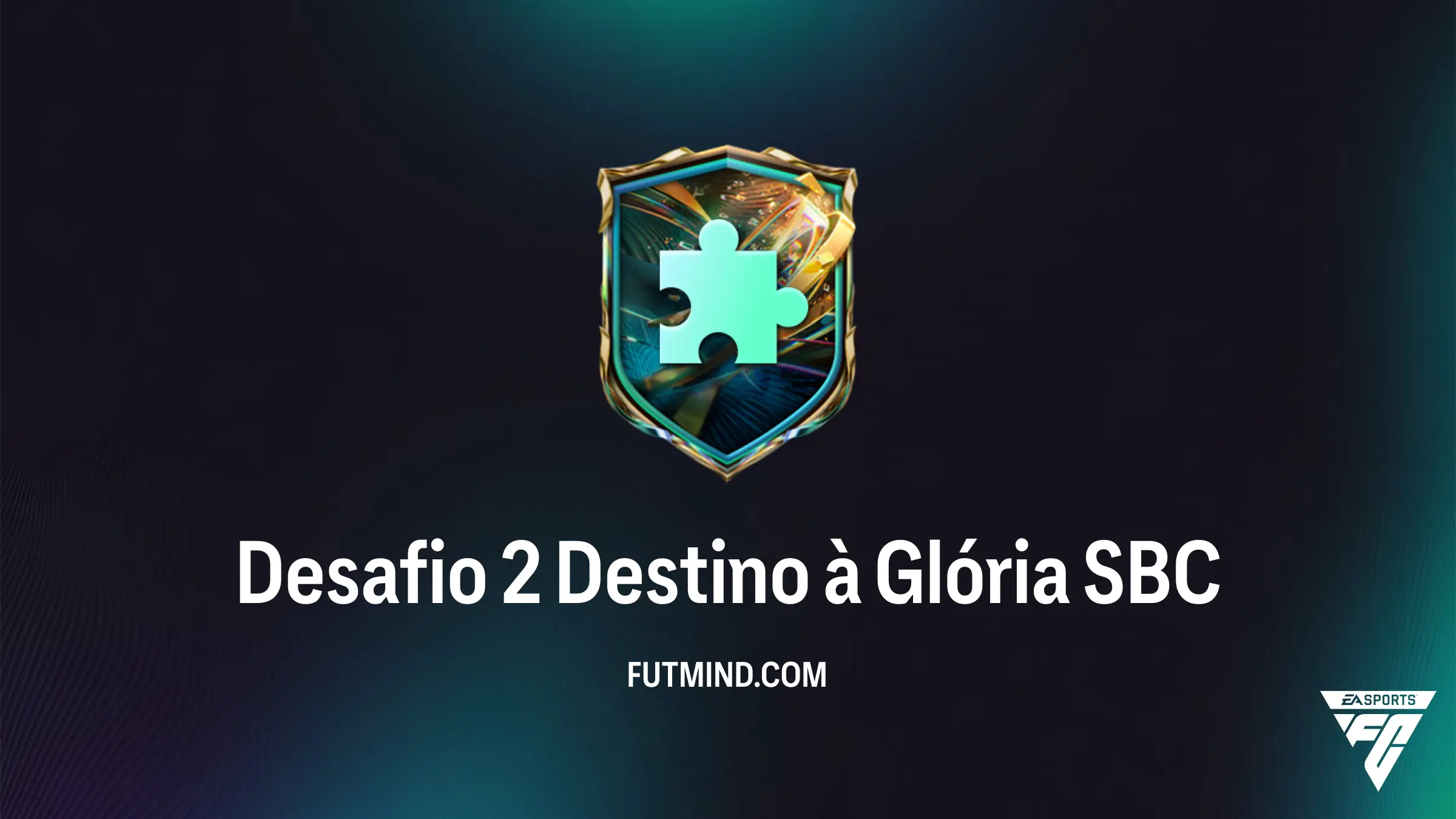 Como Completar o SBC Desafio 2 Destino à Glória no FC 27 - Vale a Pena?