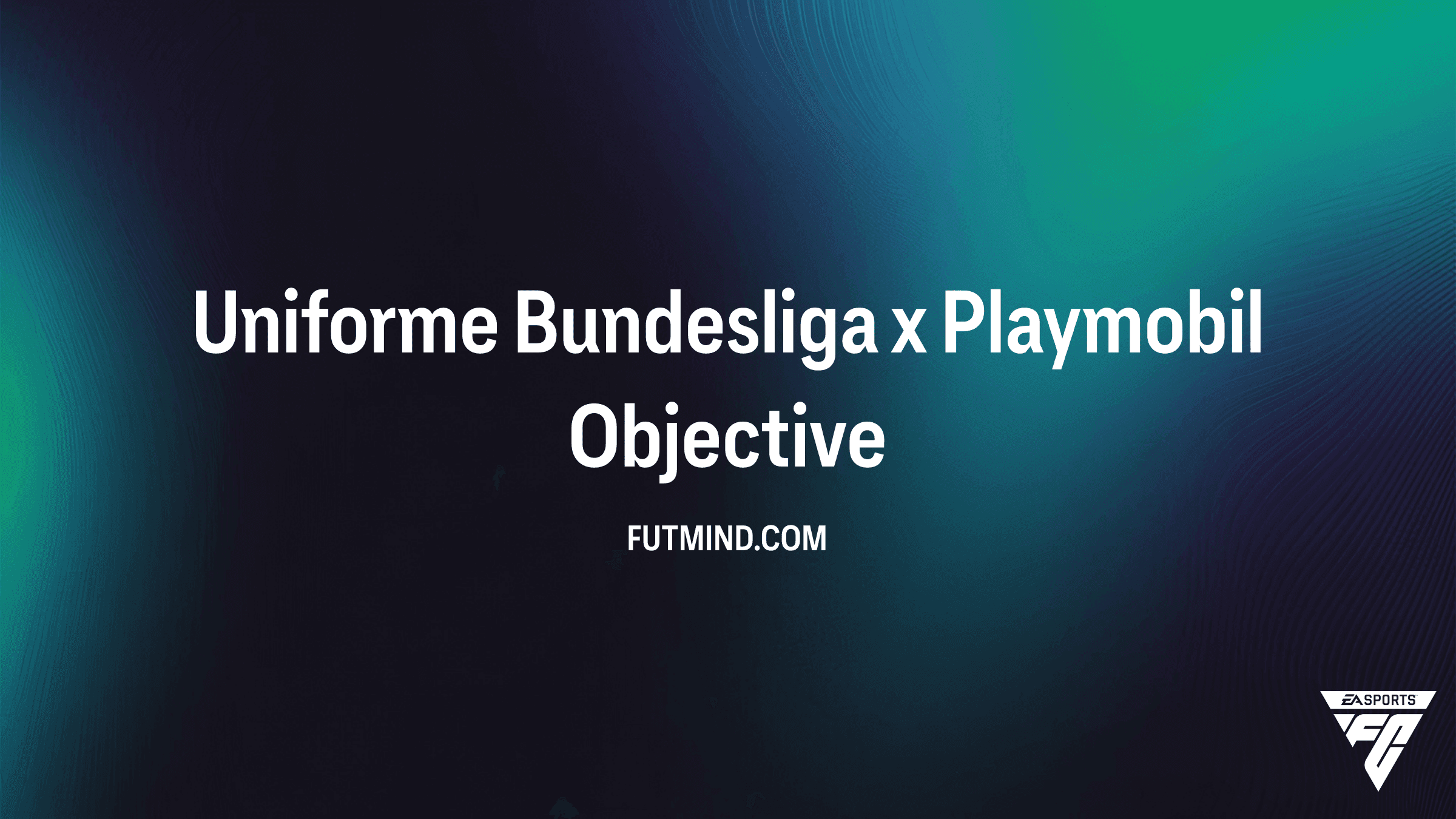 Objetivo Uniforme Bundesliga x Playmobil no FC 27: Como Concluir e Recompensas