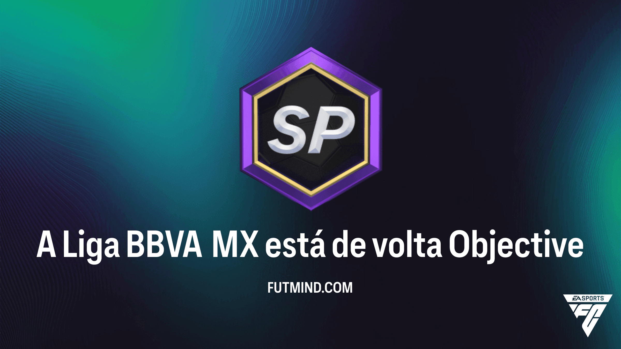 A Liga BBVA MX está de volta no FC 27 Ultimate Team: Guia de Objetivos e Recompensas