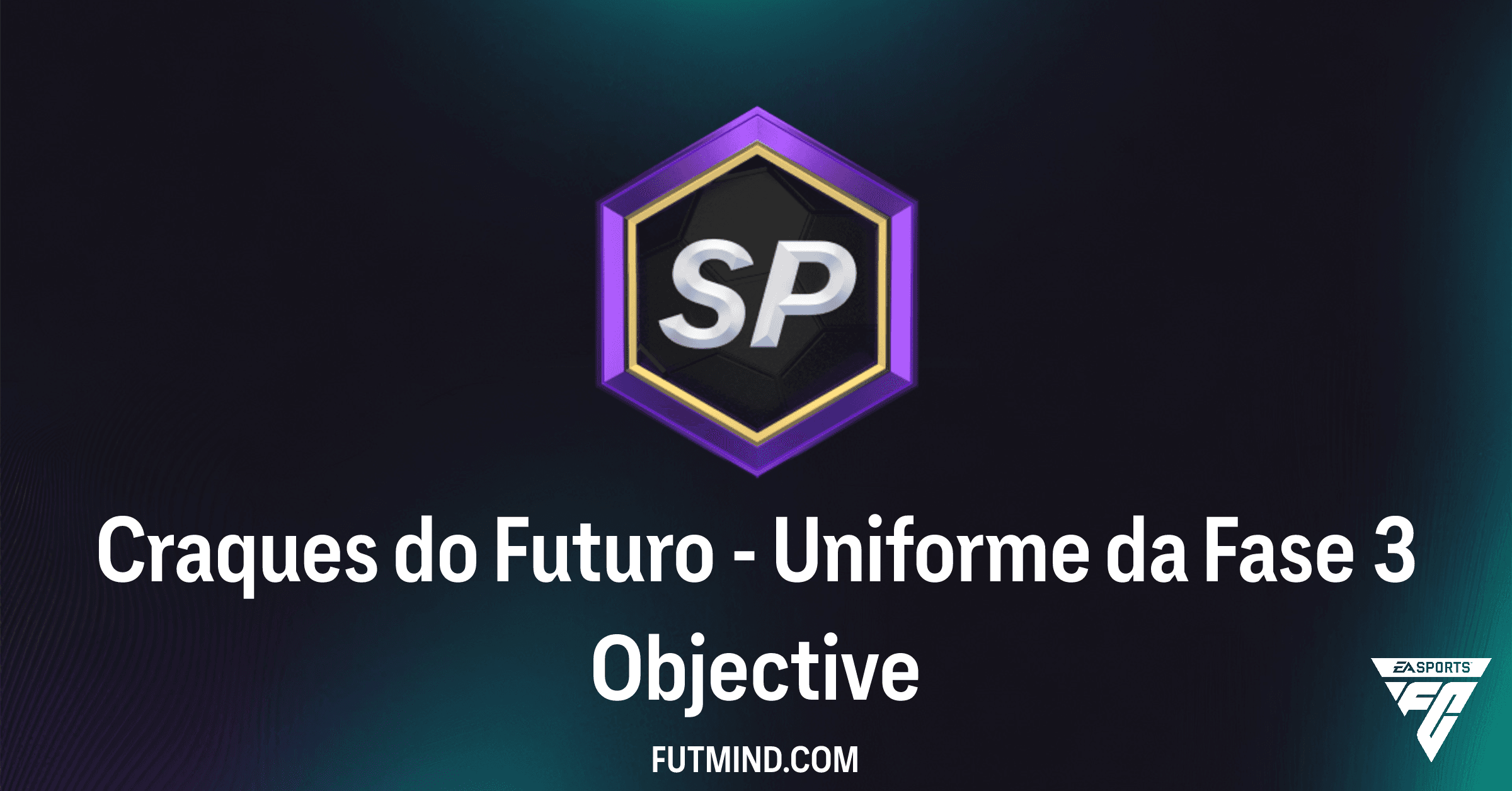Como Concluir 'Craques do Futuro - Uniforme da Fase 3' no FC 26 Ultimate Team: Guia Completo e Recompensas