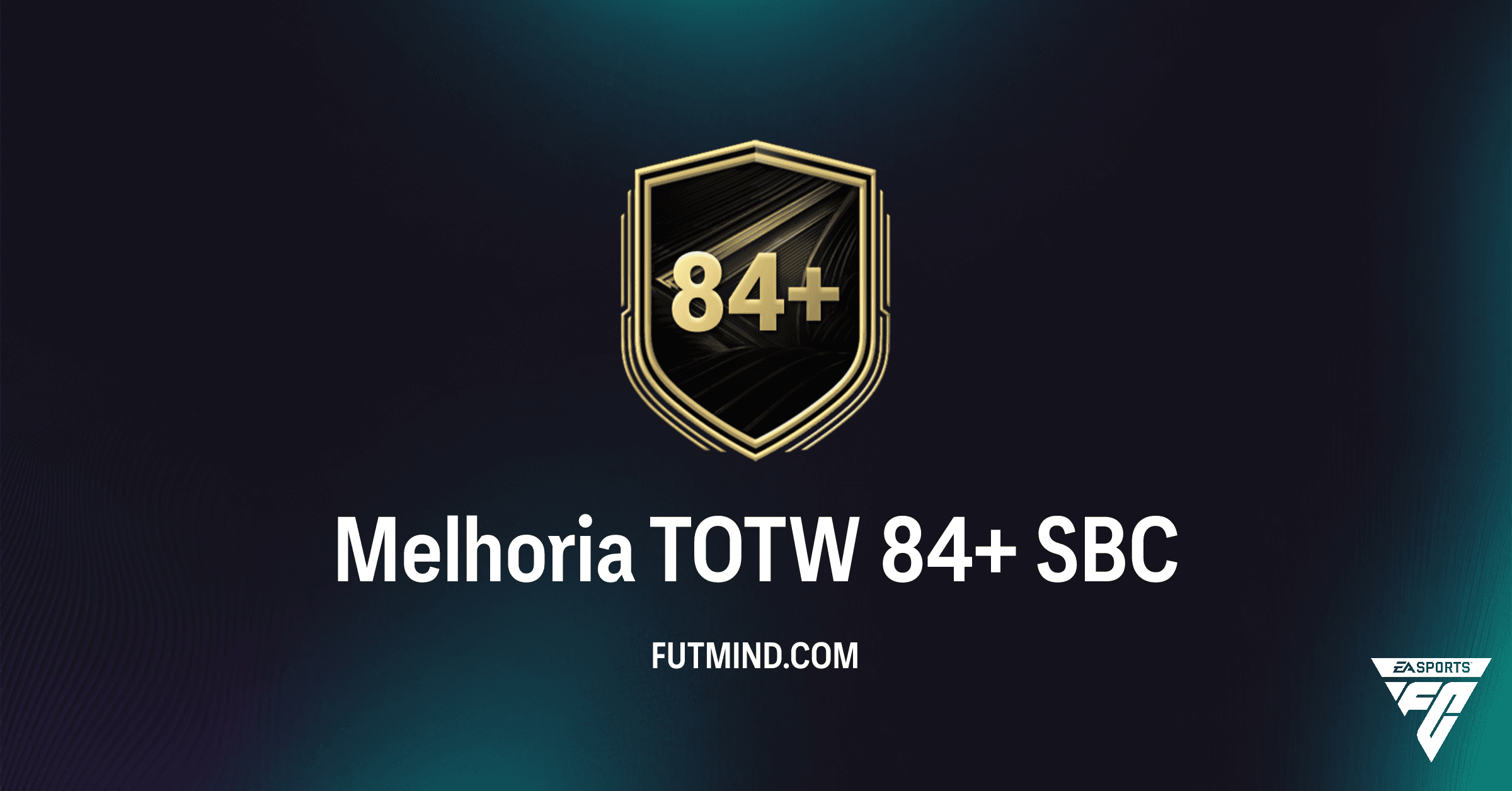 Guia Completo do SBC Melhoria TOTW 84+ no FC 26: Vale a Pena?
