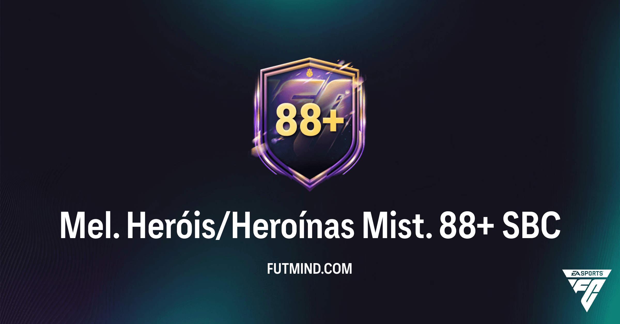 SBC Mel. Heróis/Heroínas Mist. 88+: Vale a pena completar no FC 26?