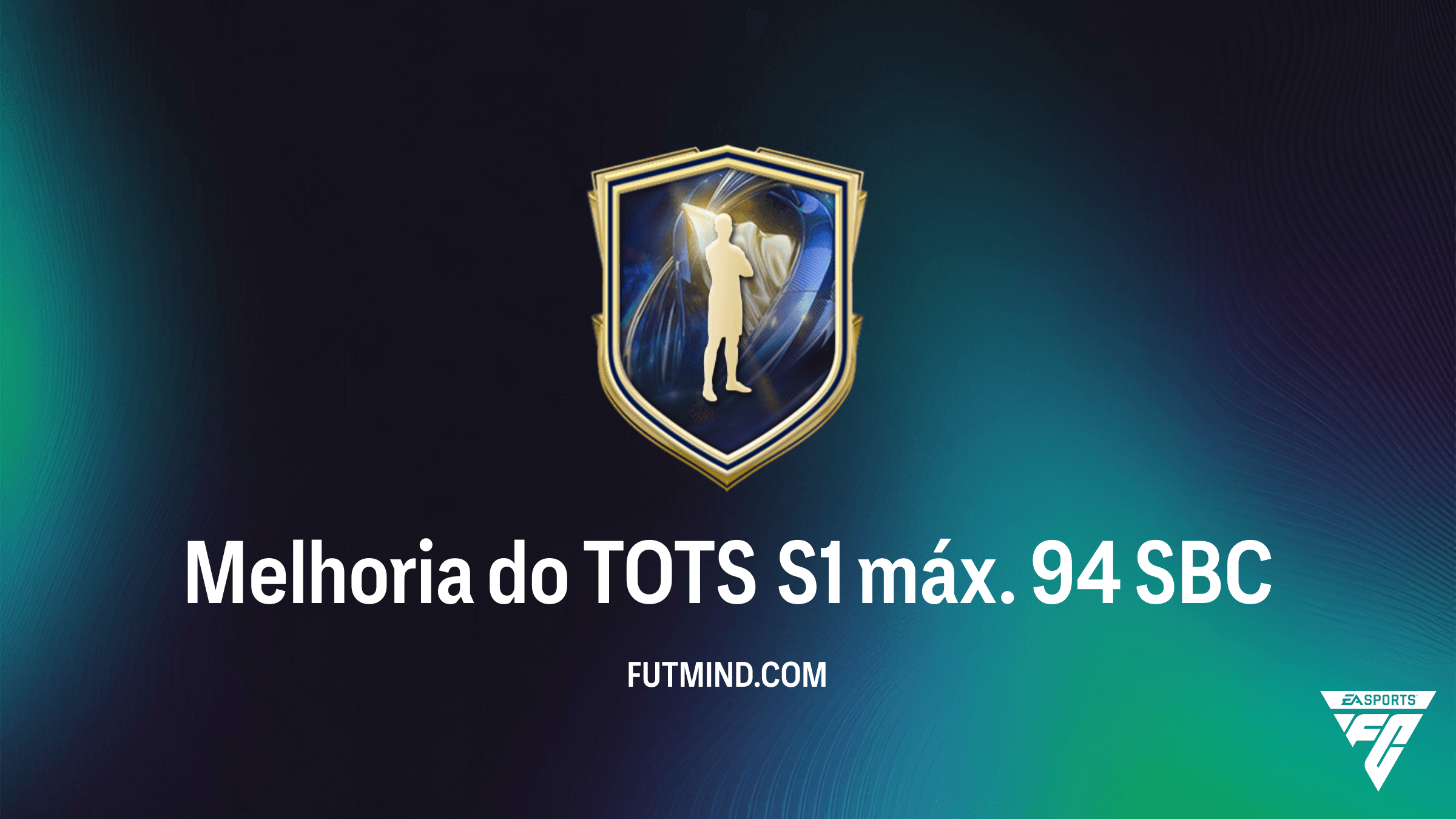 Guia do SBC Melhoria do TOTS S1 máx. 94: Vale a Pena no FC 26?