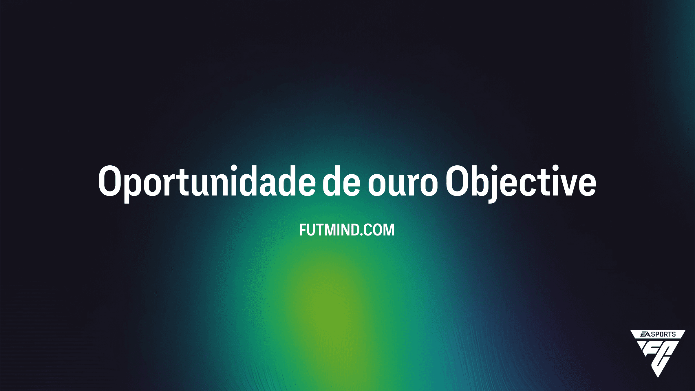 Guia Completo: Como completar o SBC Oportunidade de ouro no FC 26