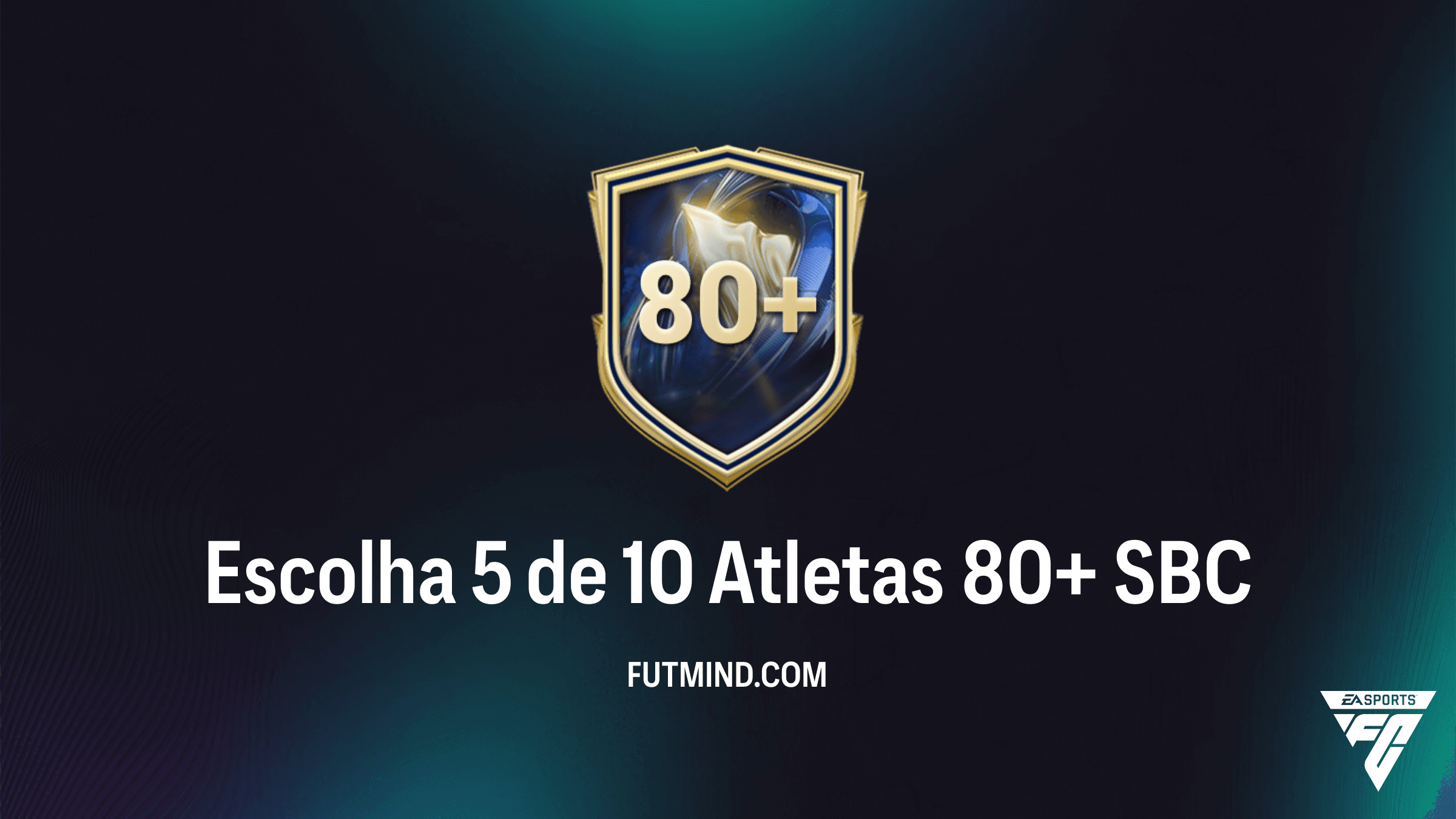 Como Completar o SBC Escolha 5 de 10 Atletas 80+ no FC 26: Guia e Vale a Pena?