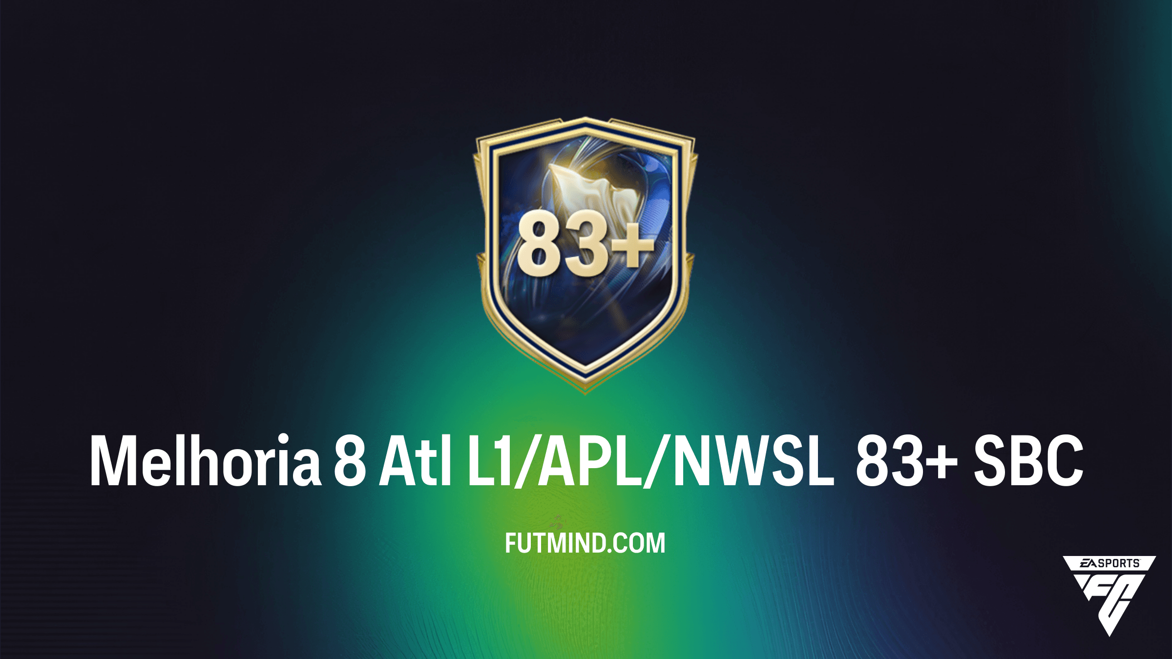 SBC Melhoria 8 Atl L1/APL/NWSL 83+: Como completar e vale a pena?