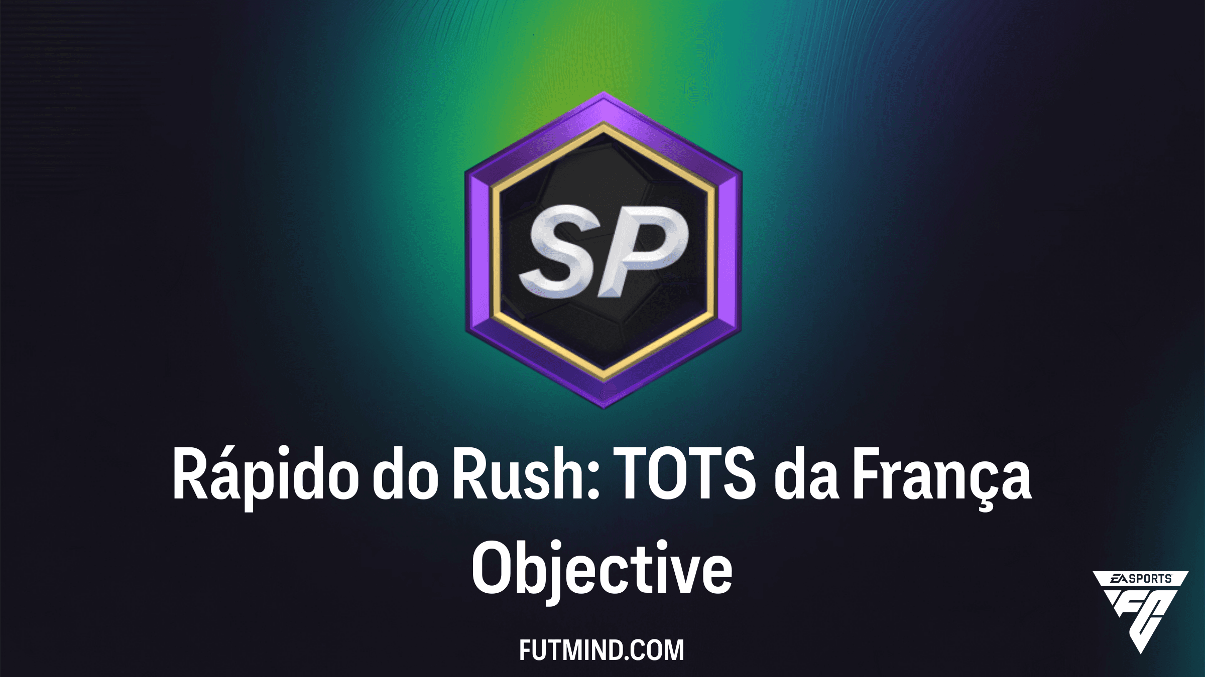 Guia Completo: Como completar o Rápido do Rush: TOTS da França no FC 26