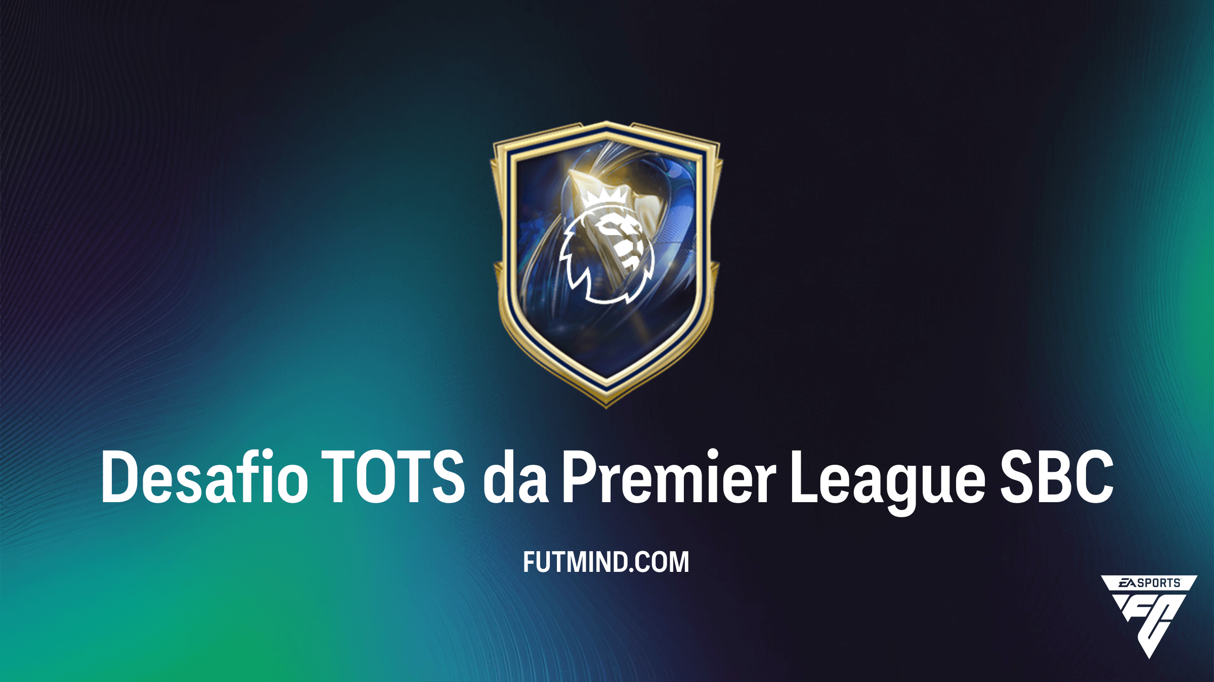 Como completar o SBC Desafio TOTS da Premier League no FC 26