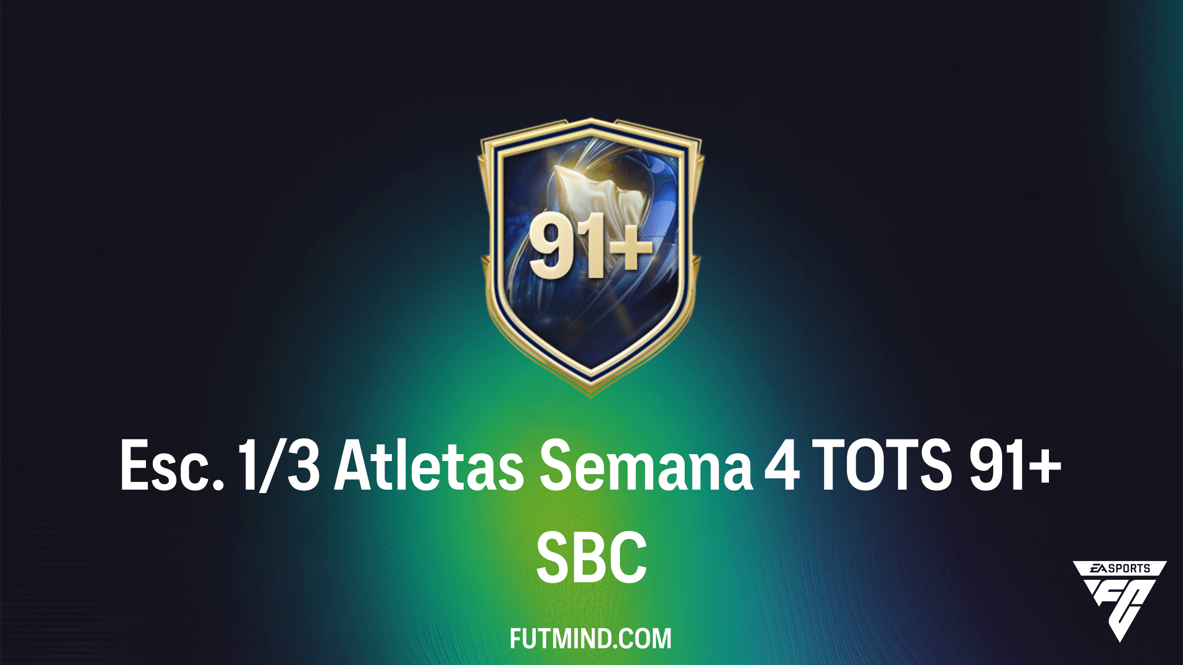SBC Esc. 1/3 Atletas Semana 4 TOTS 91+: Como Completar e Vale a Pena?