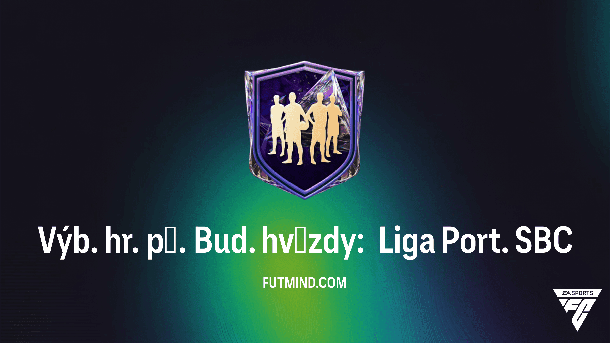 Výzva Výb. hr. př. Bud. hvězdy: Liga Port. v FC 27: Průvodce a požadavky