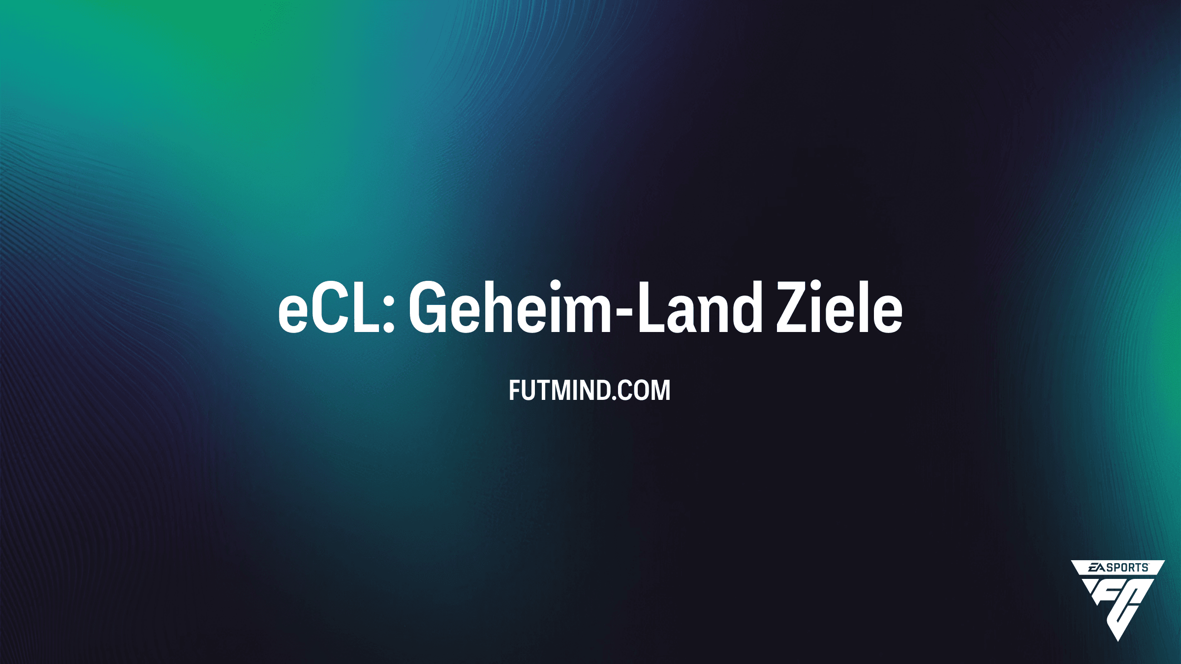 eCL: Geheim-Land – So löst du das neue FC 26 Ultimate Team Ziel