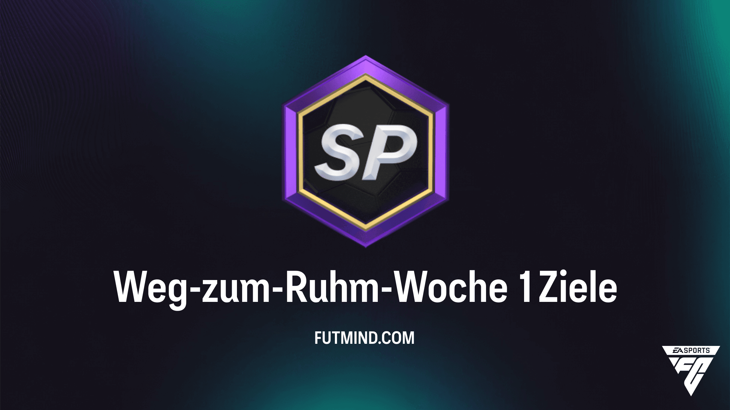 FC 26 Guide: Weg-zum-Ruhm-Woche 1 Objectives erfolgreich abschließen