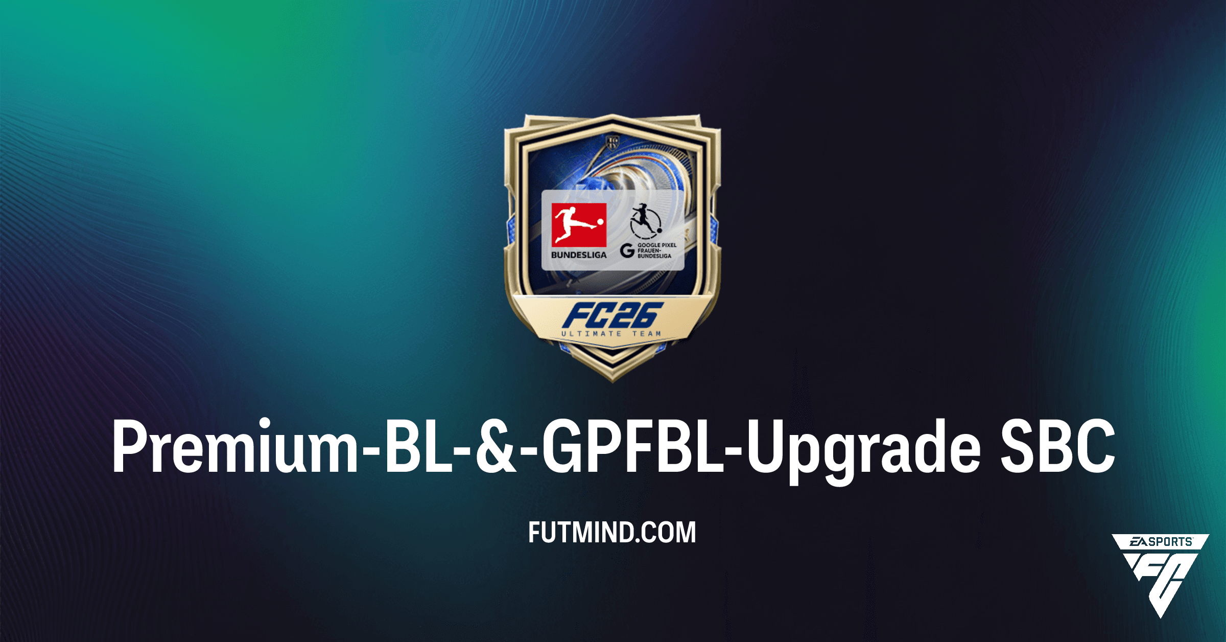 FC 26: Premium-BL-&-GPFBL-Upgrade SBC – Deine Chance auf Top-Spieler!