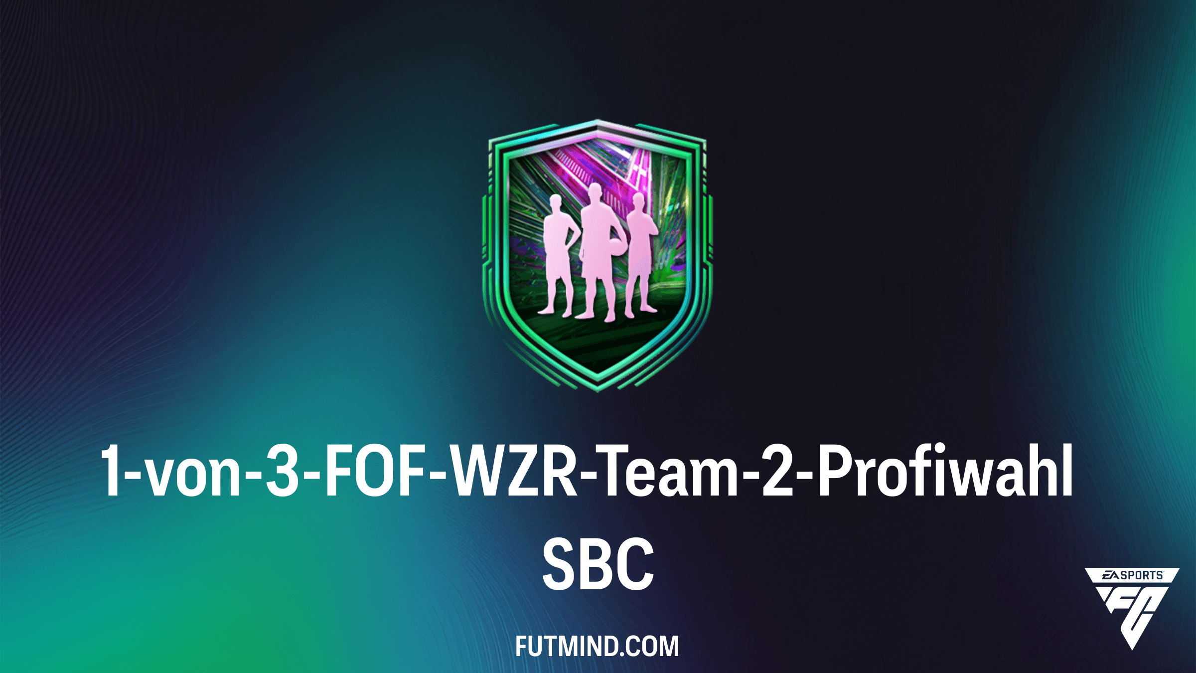 1-von-3-FOF-WZR-Team-2-Profiwahl SBC: Günstigste Lösung und Analyse