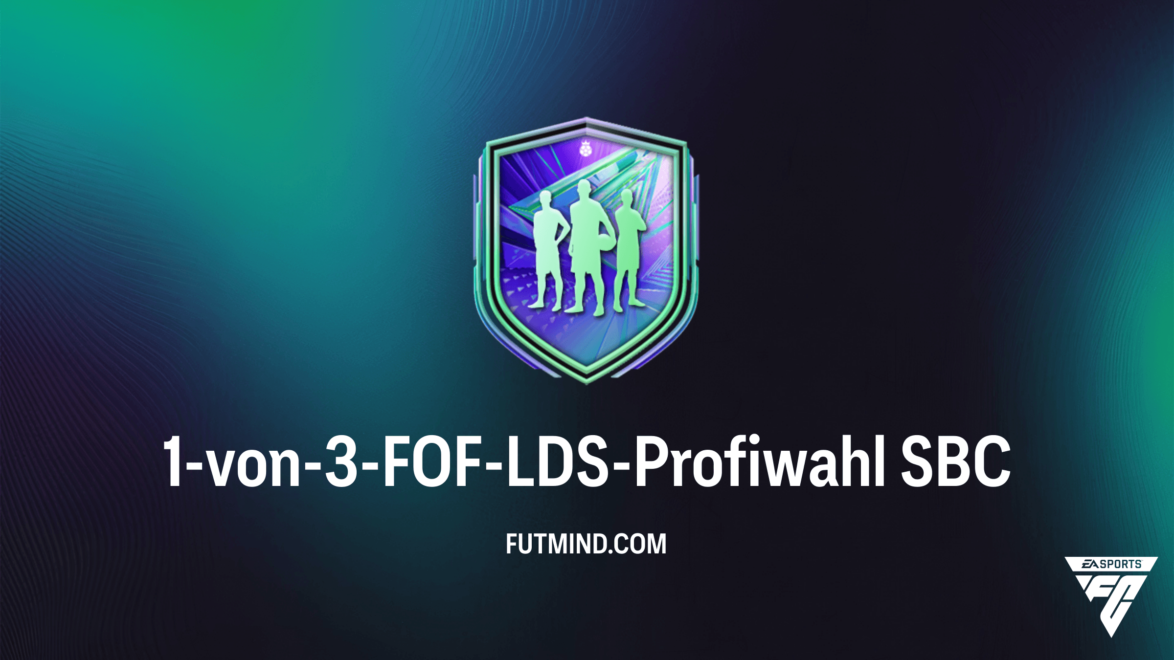 FC 26: 1-von-3-FOF-LDS-Profiwahl SBC – Guide, Kosten und Analyse