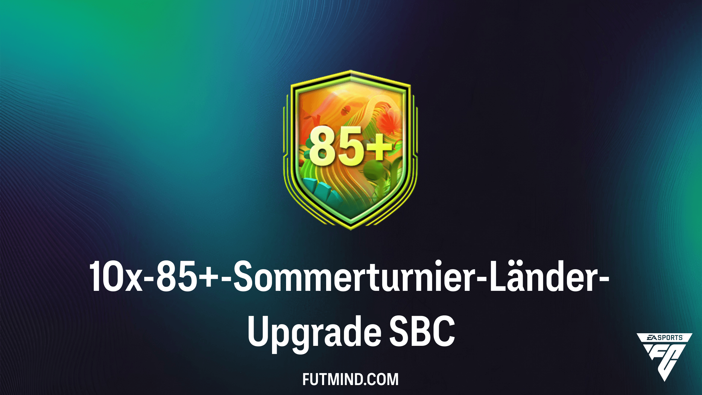 10x-85+-Sommerturnier-Länder-Upgrade: Lohnt sich die SBC in FC 26?