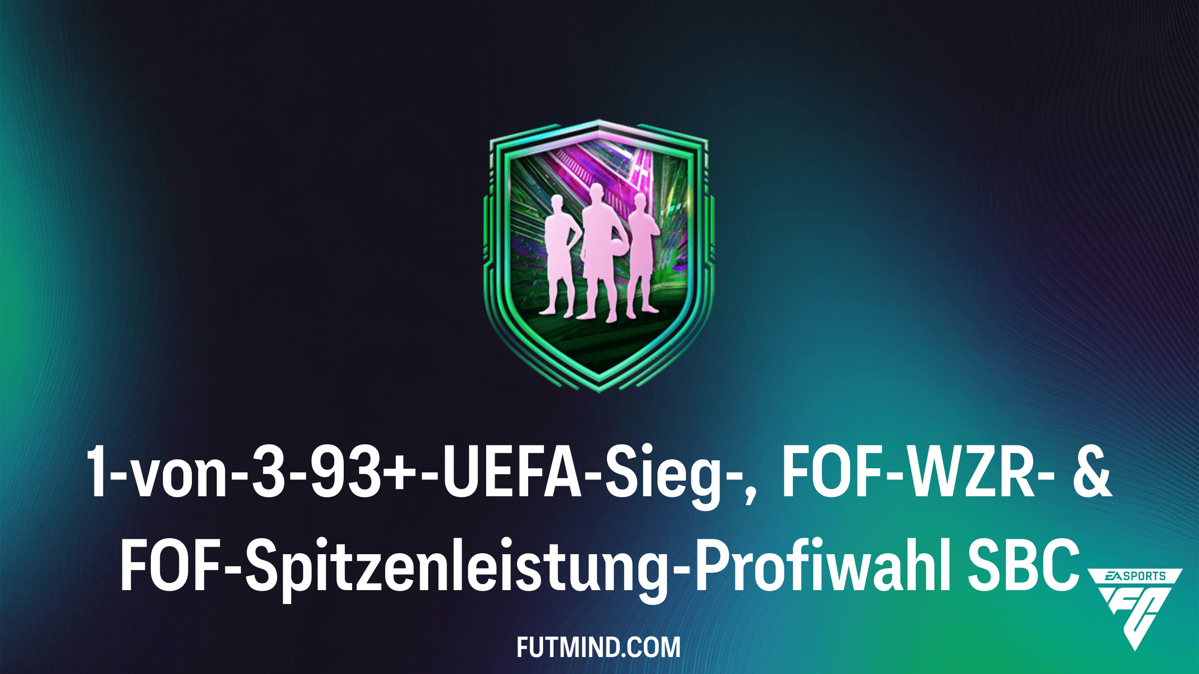 1-von-3-93+-UEFA-Sieg-, FOF-WZR- & FOF-Spitzenleistung-Profiwahl SBC – Lohnt sich das Upgrade?