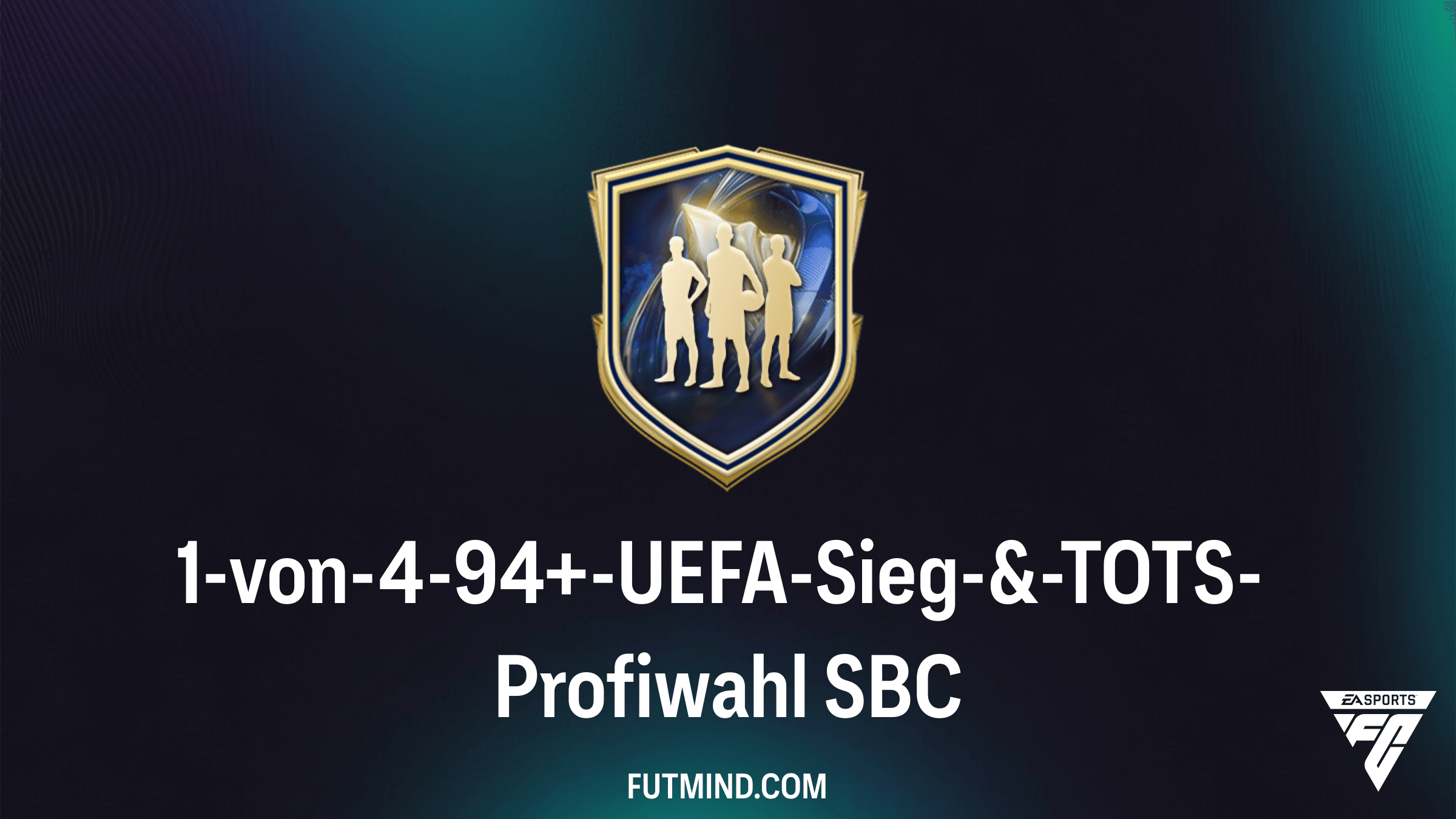 1-von-4-94+-UEFA-Sieg-&-TOTS-Profiwahl SBC Guide: Hol dir die Elite in FC 26