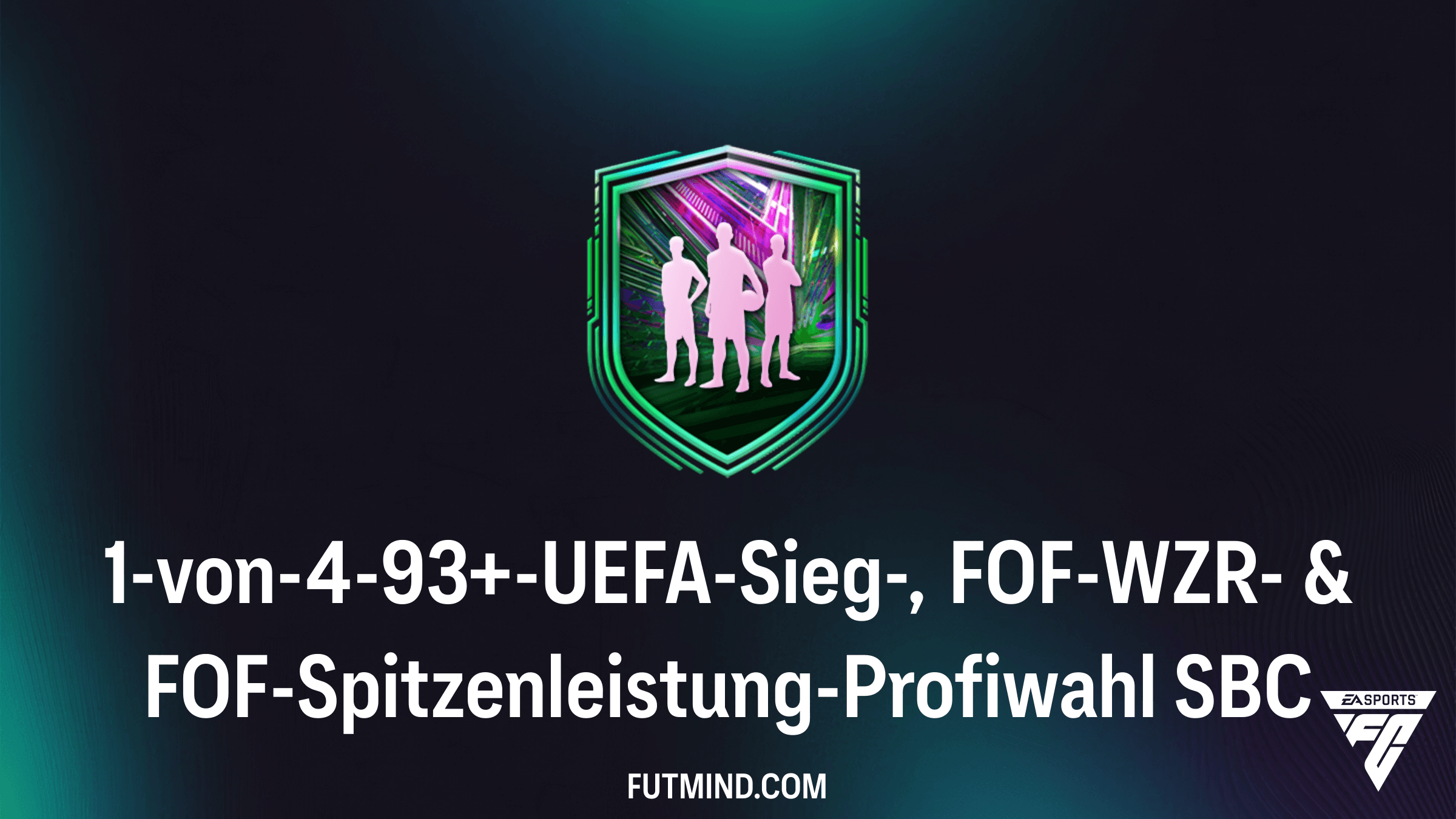 1-von-4-93+-UEFA-Sieg-, FOF-WZR- & FOF-Spitzenleistung-Profiwahl SBC: Guide & Analyse