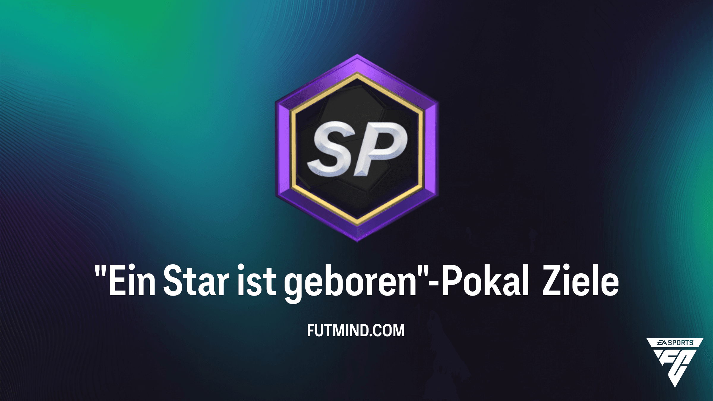 FC 26 Guide: So meisterst du den Ein Star ist geboren-Pokal